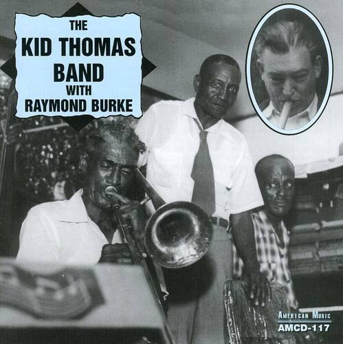 The Kid Thomas Band with Raymond Burke  
American Music  
AMCD-117
