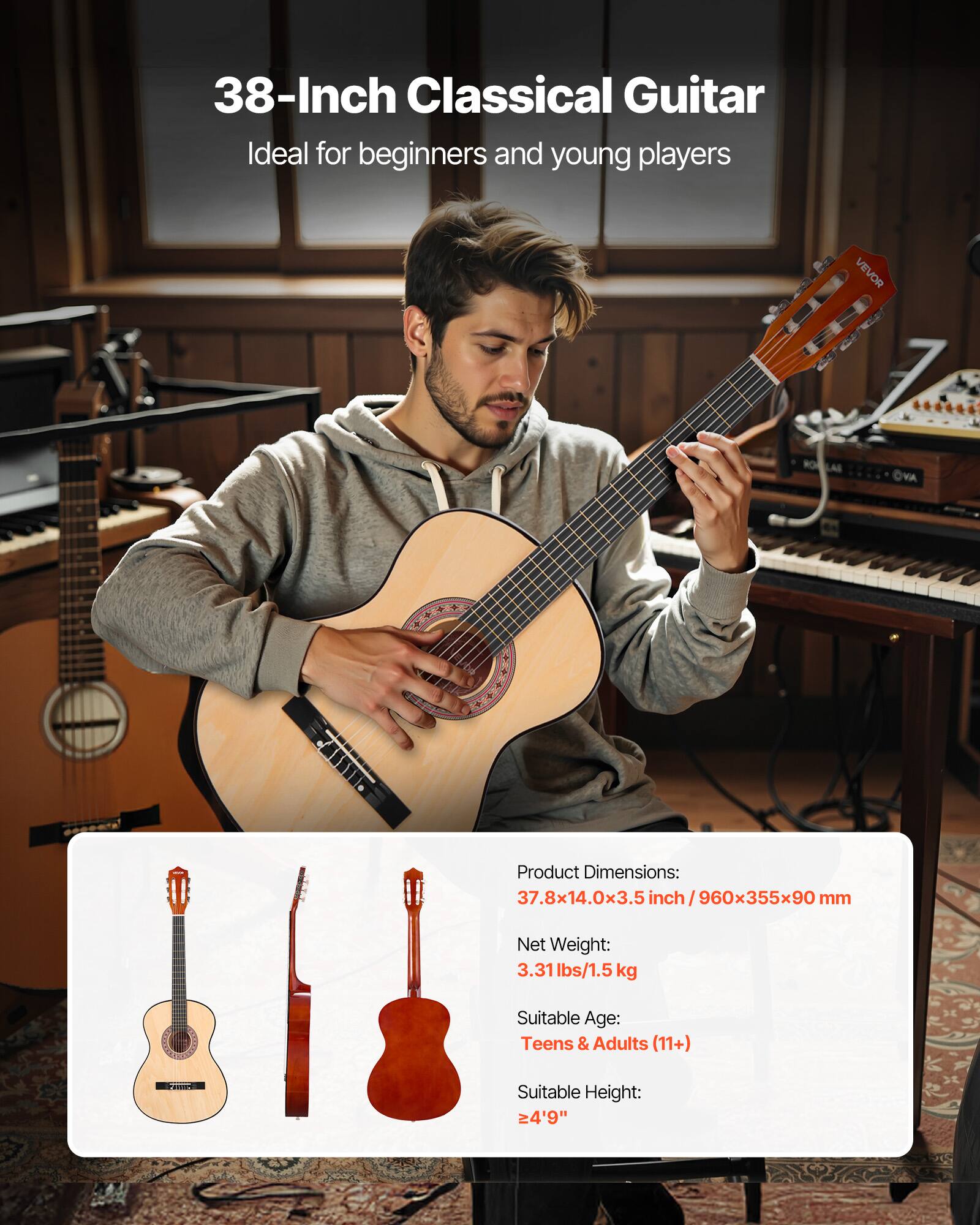 38-Inch Classical Guitar  
Ideal for beginners and young players  

Product Dimensions:  
37.8x14.0x3.5 inch / 960x355x90 mm  

Net Weight:  
3.31 lbs / 1.5 kg  

Suitable Age:  
Teens & Adults (11+)  

Suitable Height:  
≥ 4'9"