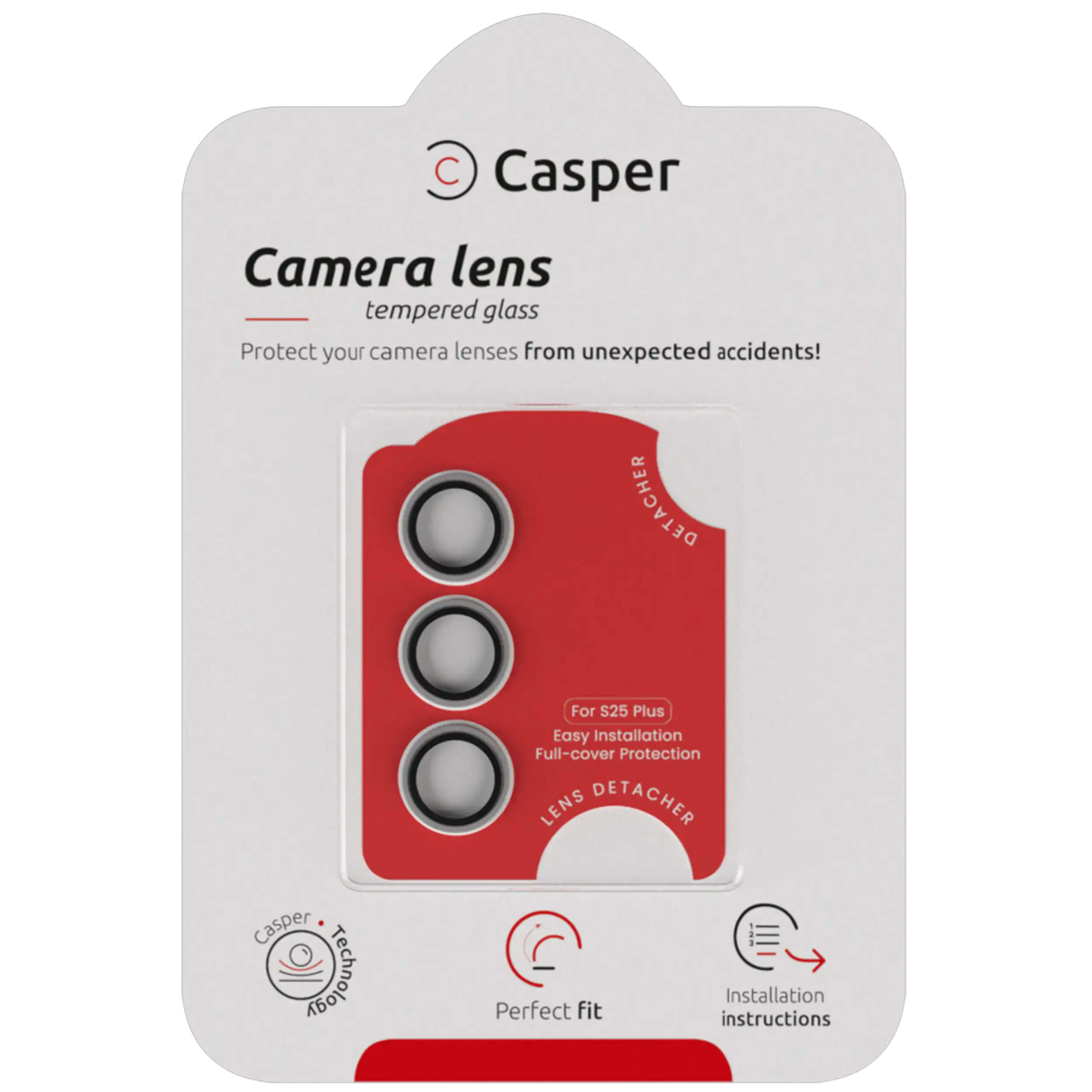 Casper  
Camera lens tempered glass  
Protect your camera lenses from unexpected accidents!  

For S25 Plus  
Easy Installation  
Full-cover Protection  

LENS DETACHER  

Casper Technology  
Perfect fit  
Installation instructions