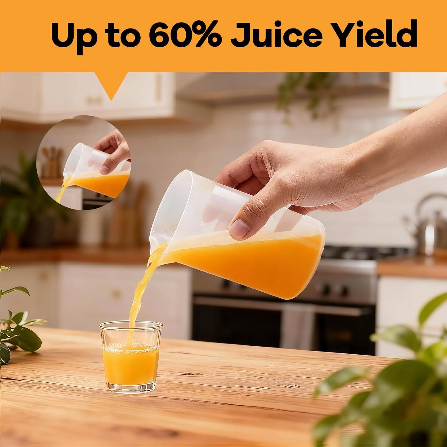 Up to 60% Juice Yield