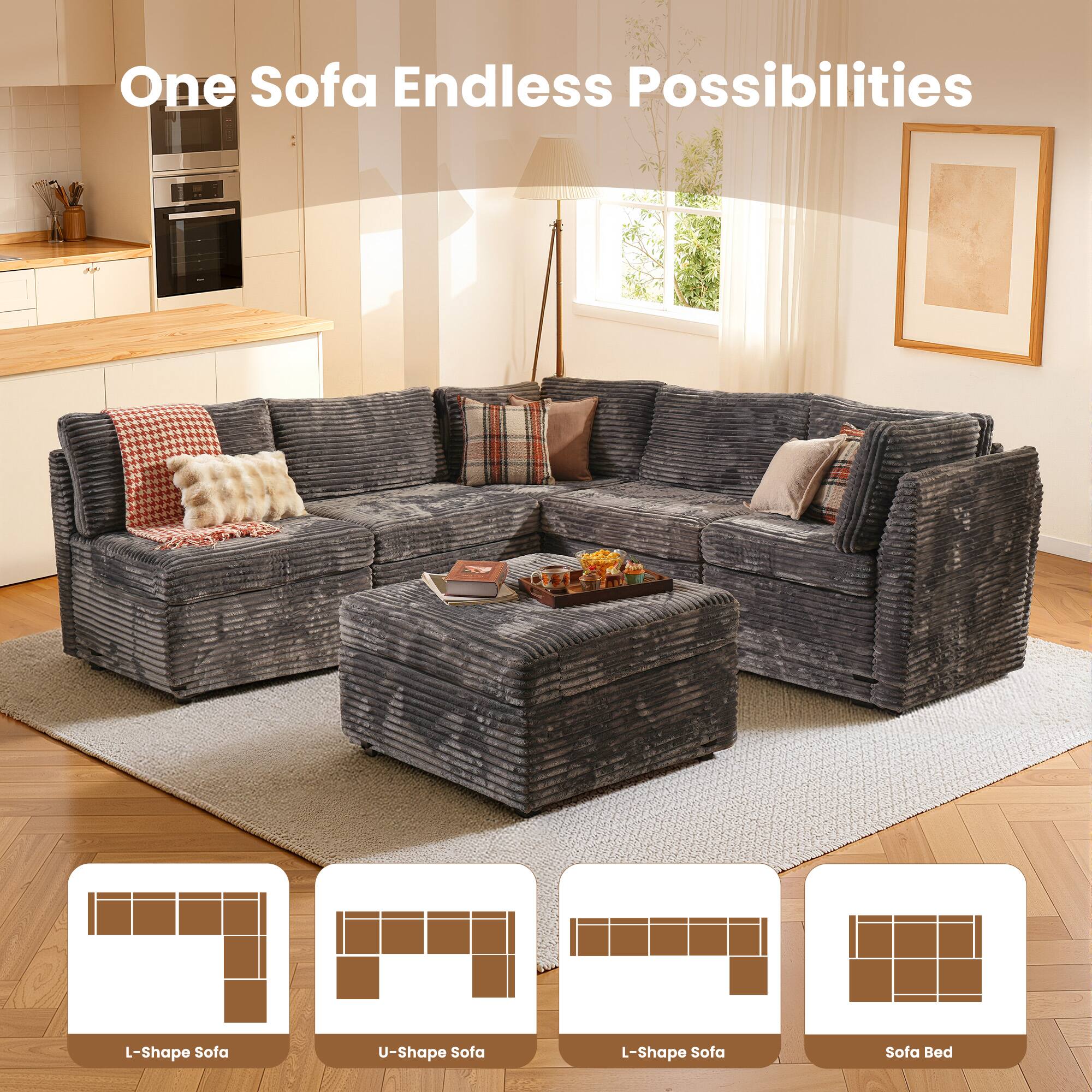 One Sofa Endless Possibilities

- L-Shape Sofa
- U-Shape Sofa
- L-Shape Sofa
- Sofa Bed