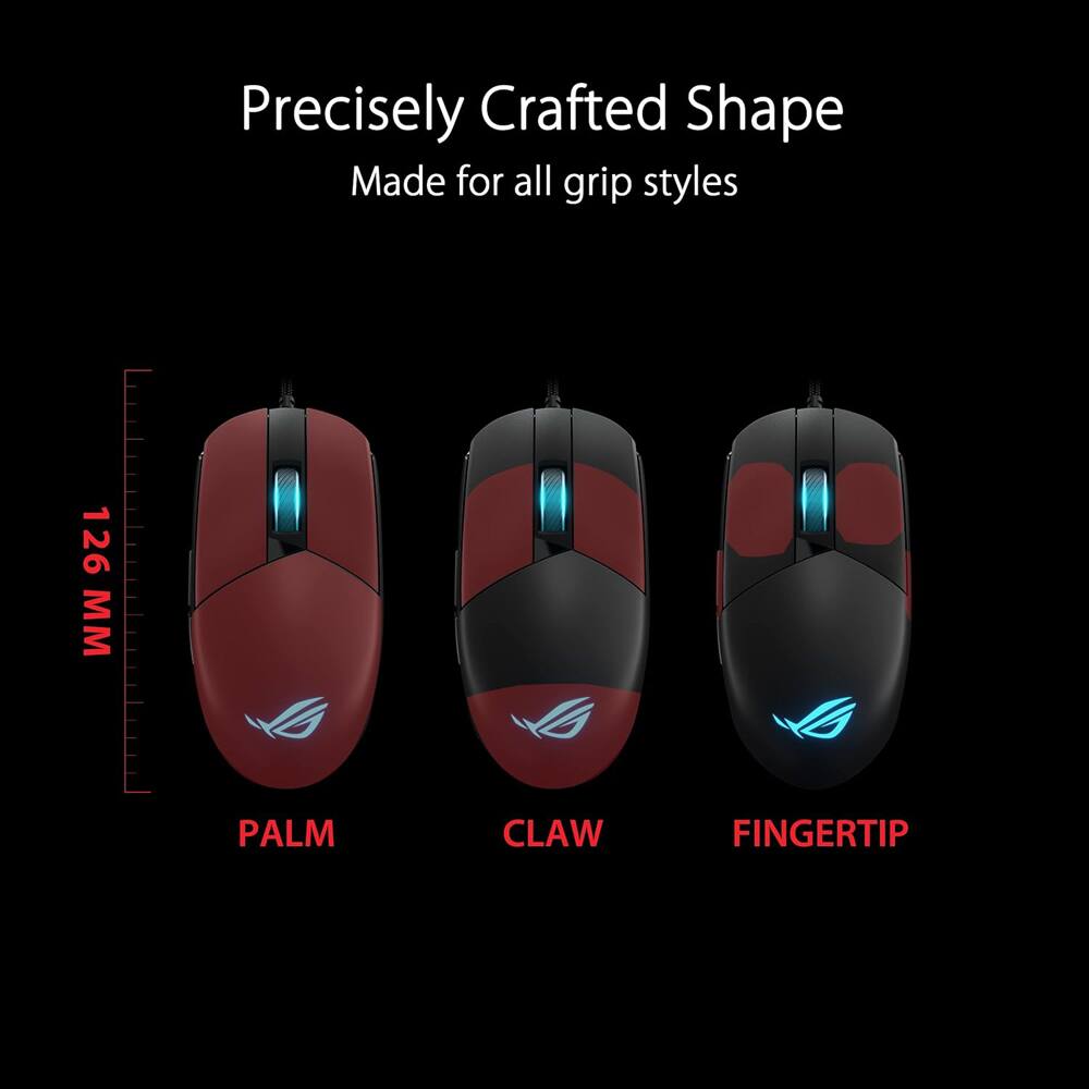 Precisely Crafted Shape  
Made for all grip styles  

126 MM  

PALM  
CLAW  
FINGERTIP