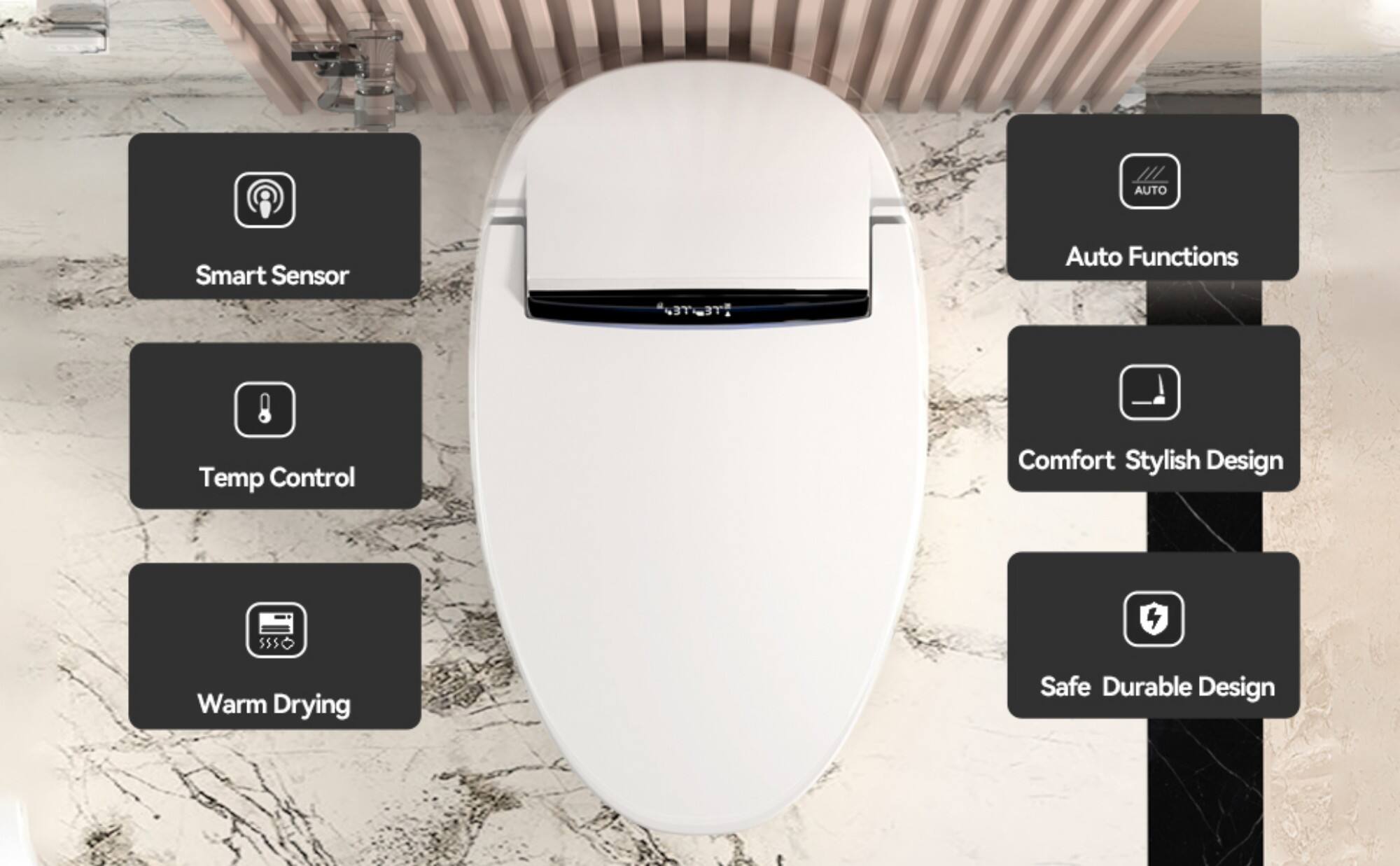 AUTO Smart Sensor  
Auto Functions  
Temp Control  
Warm Drying  
Comfort Stylish Design  
Safe Durable Design