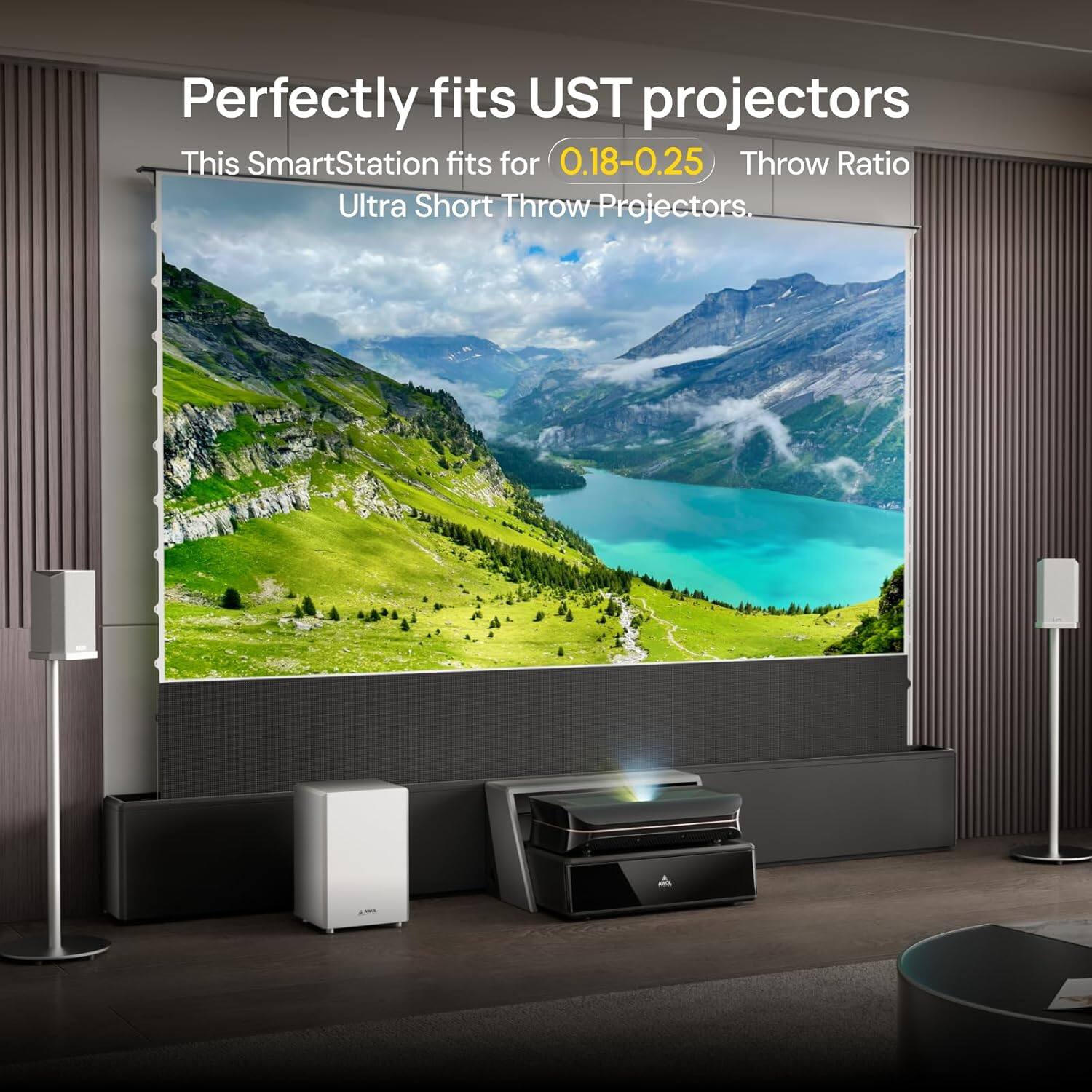 Perfectly fits UST projectors  
This SmartStation fits for 0.18-0.25 Throw Ratio Ultra Short Throw Projectors.