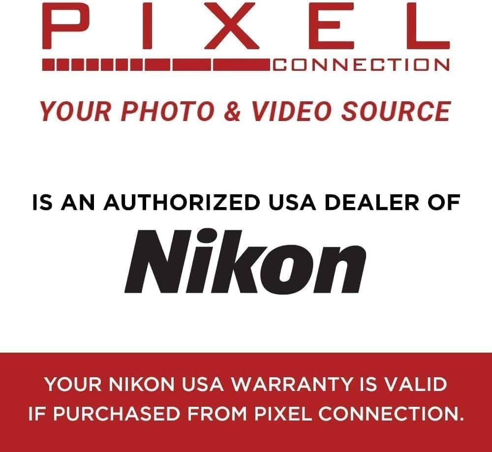 PIXEL CONNECTION  
YOUR PHOTO & VIDEO SOURCE  

IS AN AUTHORIZED USA DEALER OF  
Nikon  

YOUR NIKON USA WARRANTY IS VALID IF PURCHASED FROM PIXEL CONNECTION.