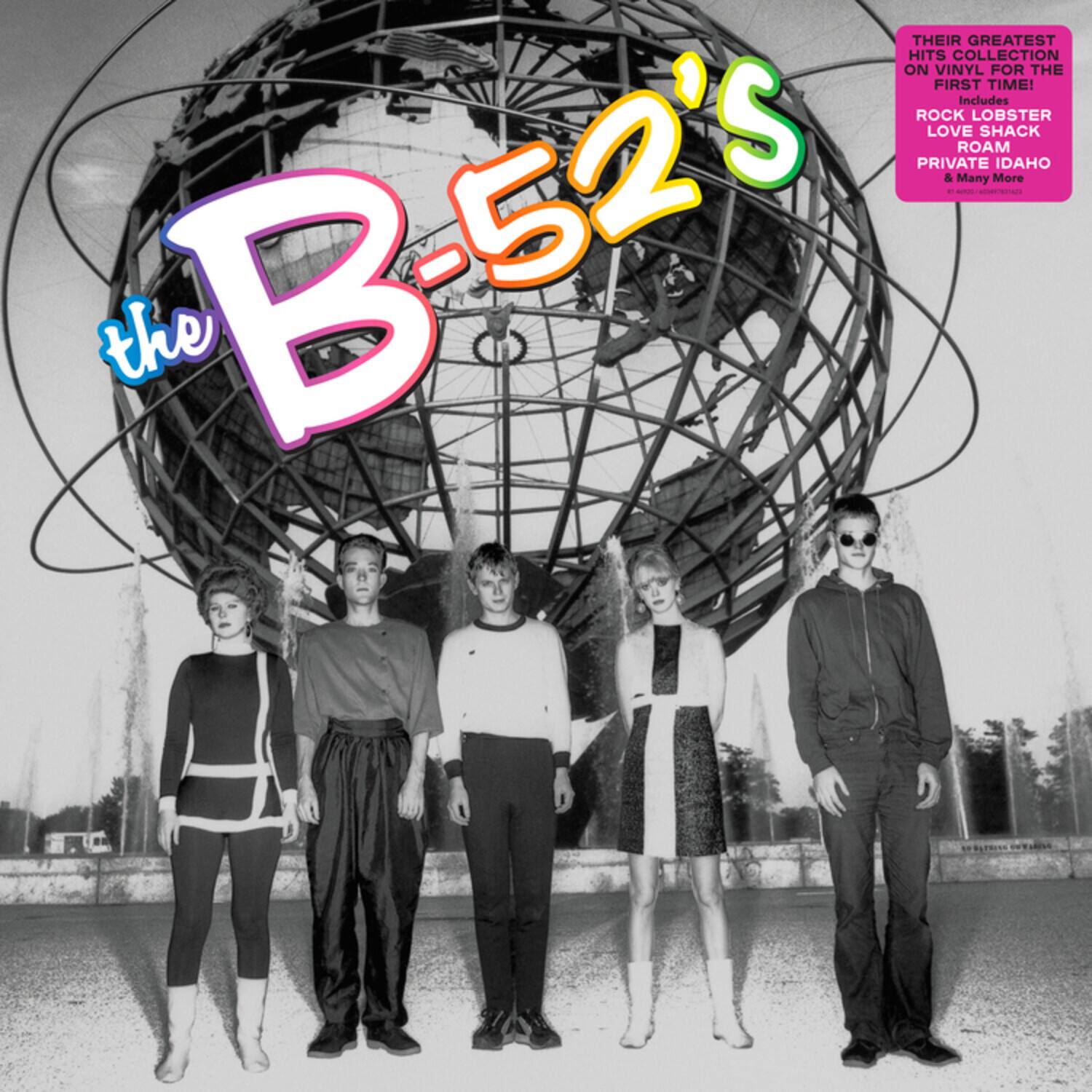the B-52's

THEIR GREATEST HITS COLLECTION ON VINYL FOR THE FIRST TIME!
Includes ROCK LOBSTER LOVE SHACK ROAM PRIVATE IDAHO & Many More