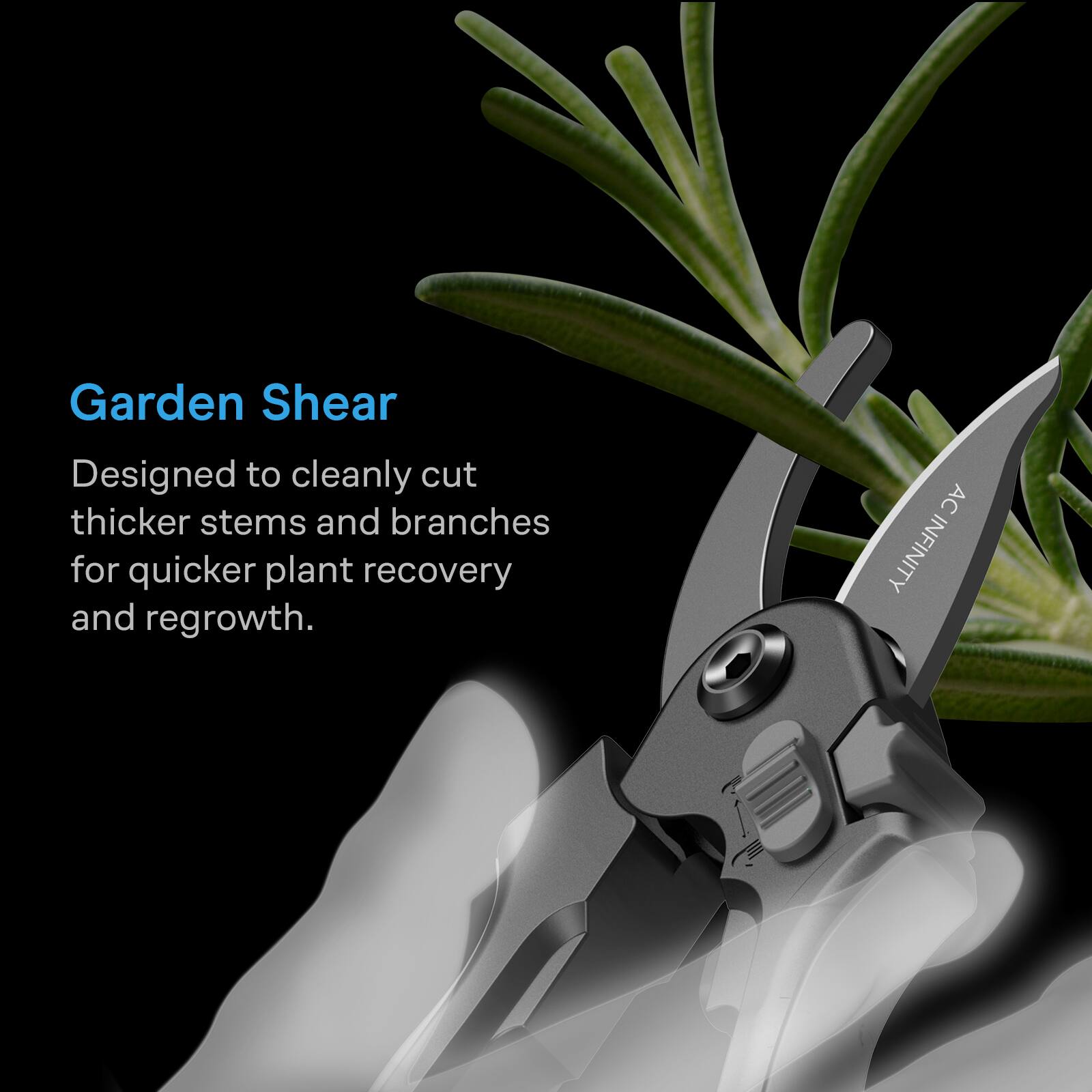 Garden Shear  
Designed to cleanly cut thicker stems and branches for quicker plant recovery and regrowth.