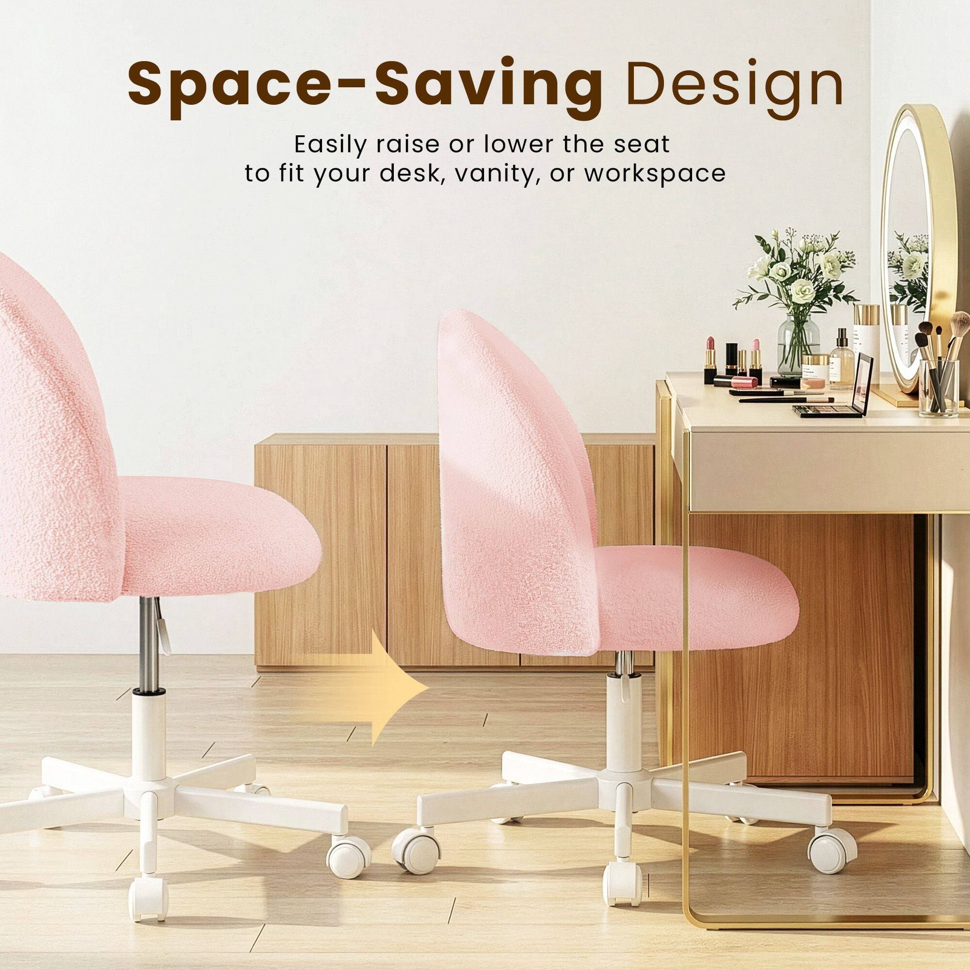 Space-Saving Design  
Easily raise or lower the seat to fit your desk, vanity, or workspace