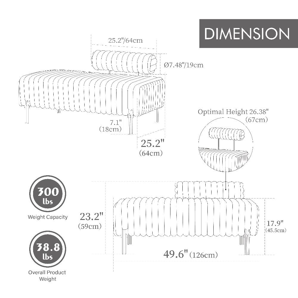 25.2" / 64cm  
DIMENSION  
07.48" / 19cm  
7.1" (18cm)  
25.2" (64cm)  
Optimal Height 26.38" (67cm)  
300 lbs  
Weight Capacity 23.2" (59cm)  
17.9" (45.5cm)  
38.8 lbs  
49.6" (126cm)  
Overall Product Weight