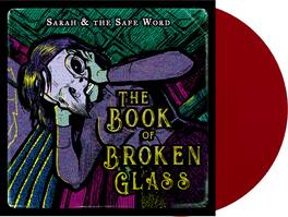 Sarah & the Safe Word - Book Of Broken Glass - VINYL LP