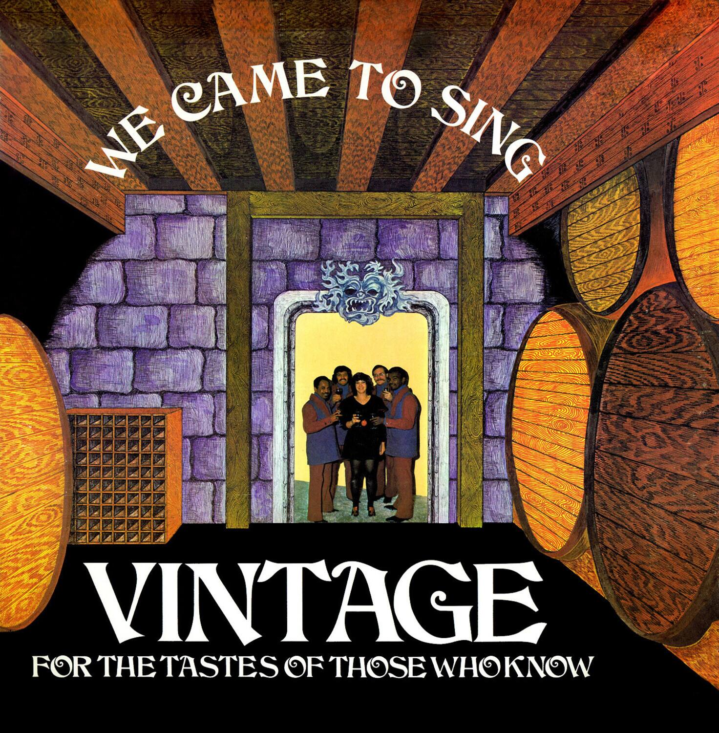 We Came to Sing  
Vintage  
For the Tastes of Those Who Know