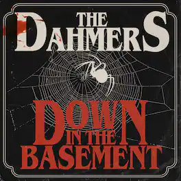 Dahmers - Down In The Basement (glow-in-the-dark Vinyl) - VINYL LP