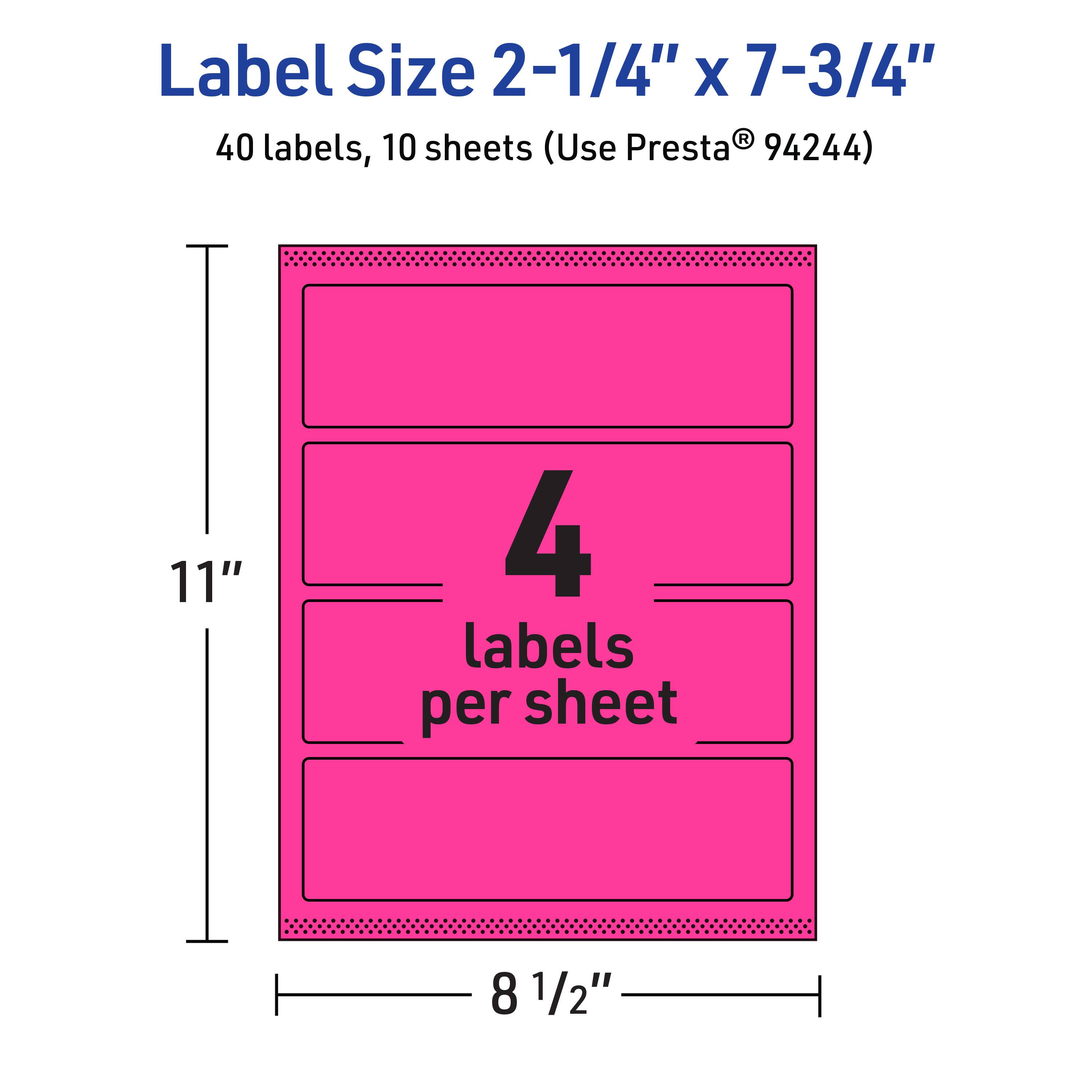 Label Size 2-1/4" x 7-3/4"  
40 labels, 10 sheets (Use Presta® 94244)  
11" x 8 1/2"  
4 labels per sheet
