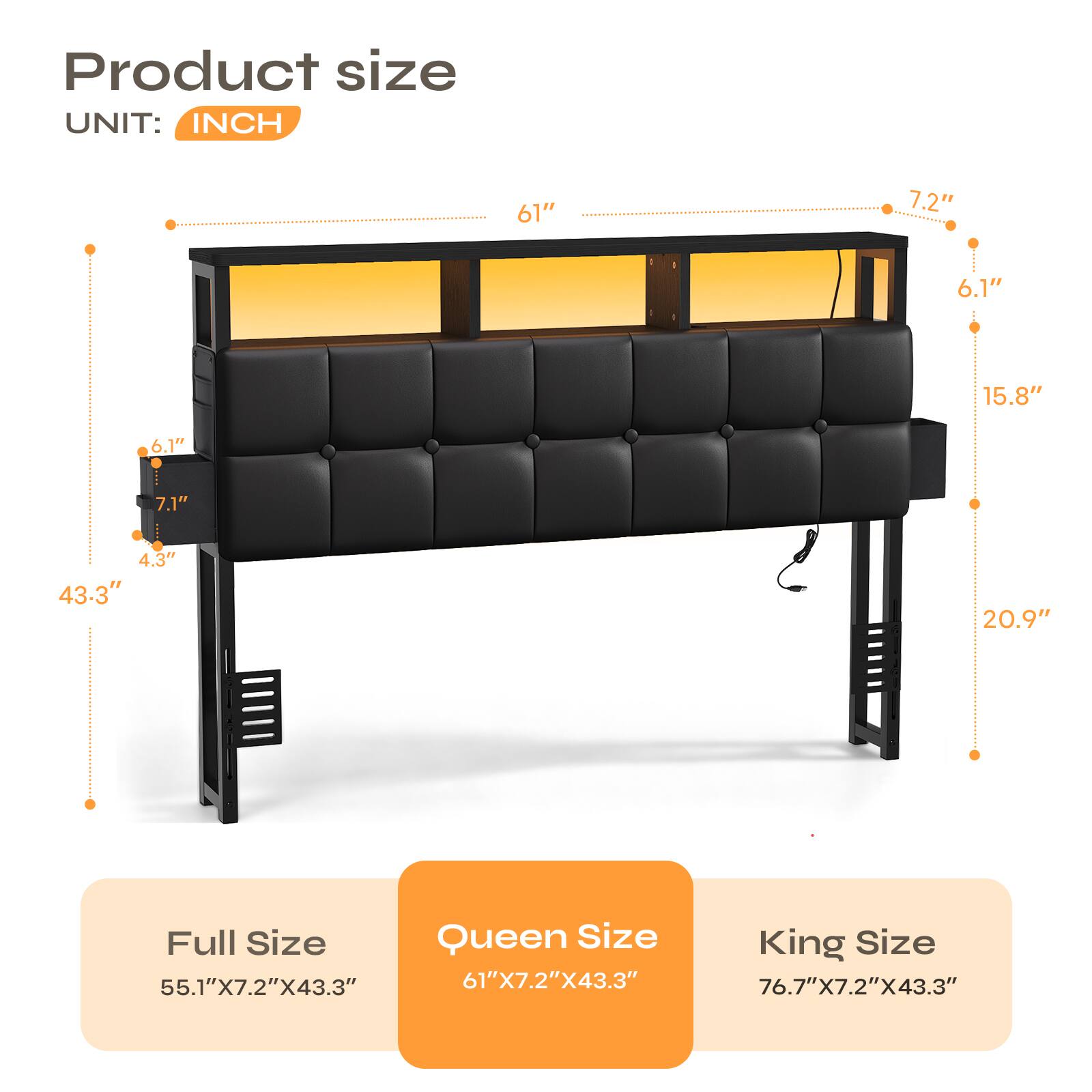 Product size  
UNIT: INCH  

61"  
7.2"  
6.1"  
15.8"  
6.1"  
7.1"  
4.3"  
43.3"  
20.9"  

Full Size  
55.1"X7.2"X43.3"  

Queen Size  
61"X7.2"X43.3"  

King Size  
76.7"X7.2"X43.3"