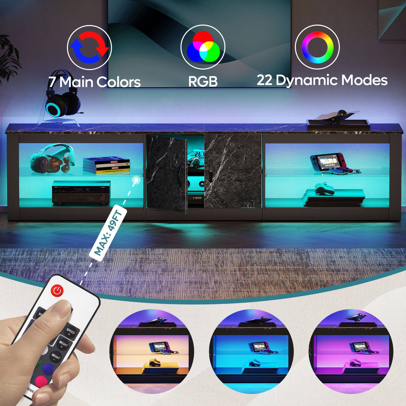 7 Main Colors  
RGB  
22 Dynamic Modes  

MAX: 49FT  

SPEED  
REPORT  
SPEED  
REPORT