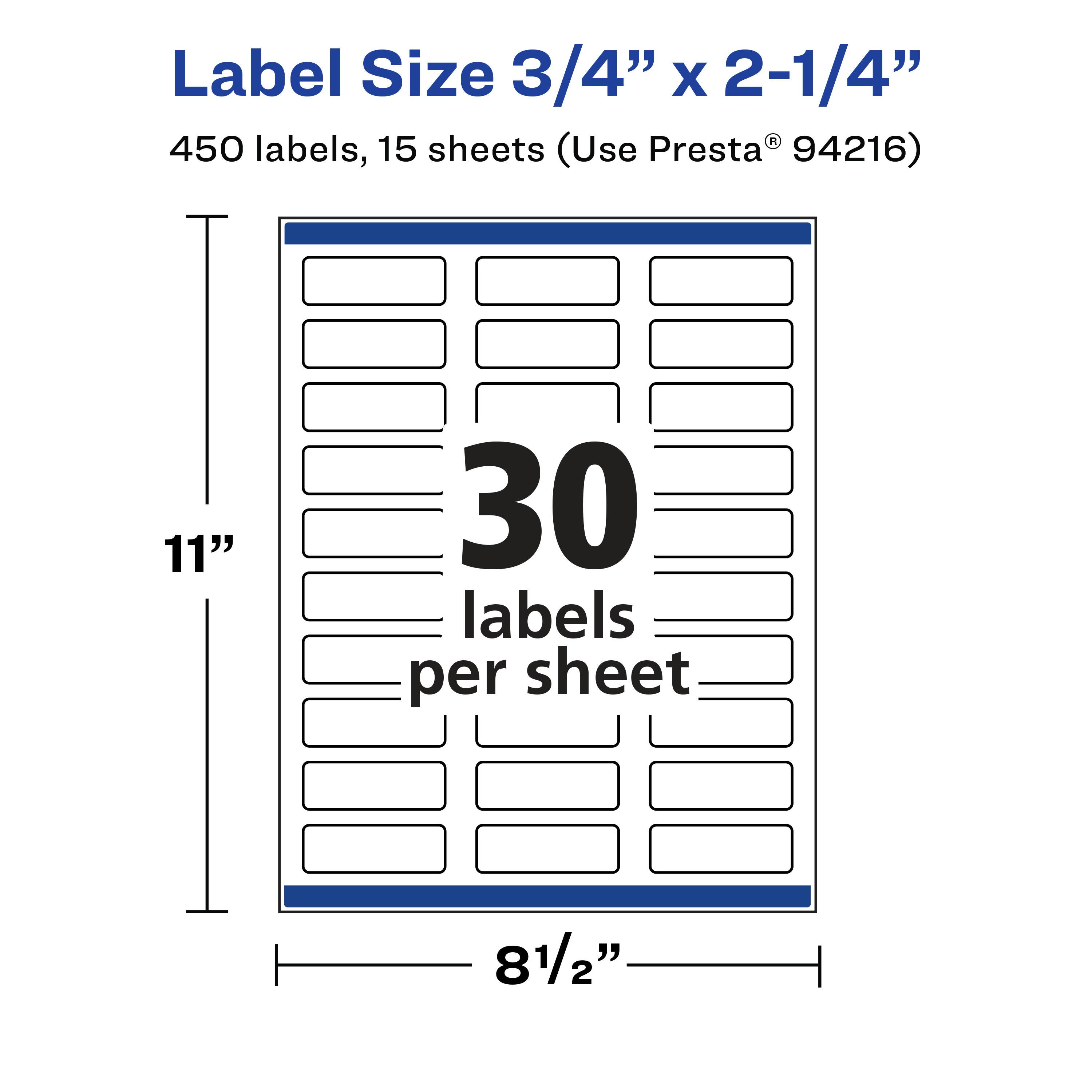 Label Size 3/4" x 2-1/4"  
450 labels, 15 sheets (Use Presta® 94216)  
11" x 8 1/2"  
30 labels per sheet