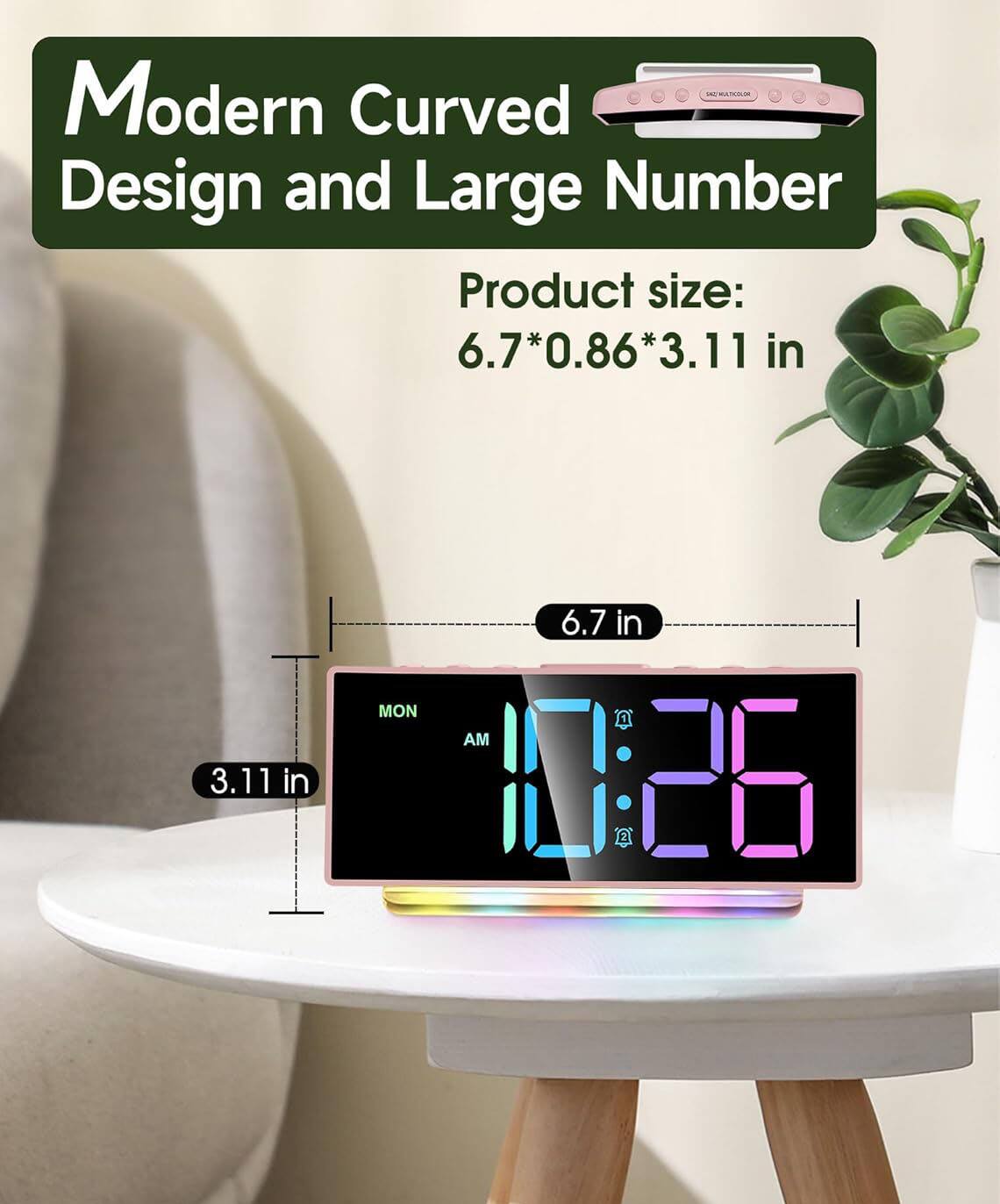 Modern Curved Design and Large Number

Product size: 6.7*0.86*3.11 in

6.7 in

3.11 in

MON AM 1:26