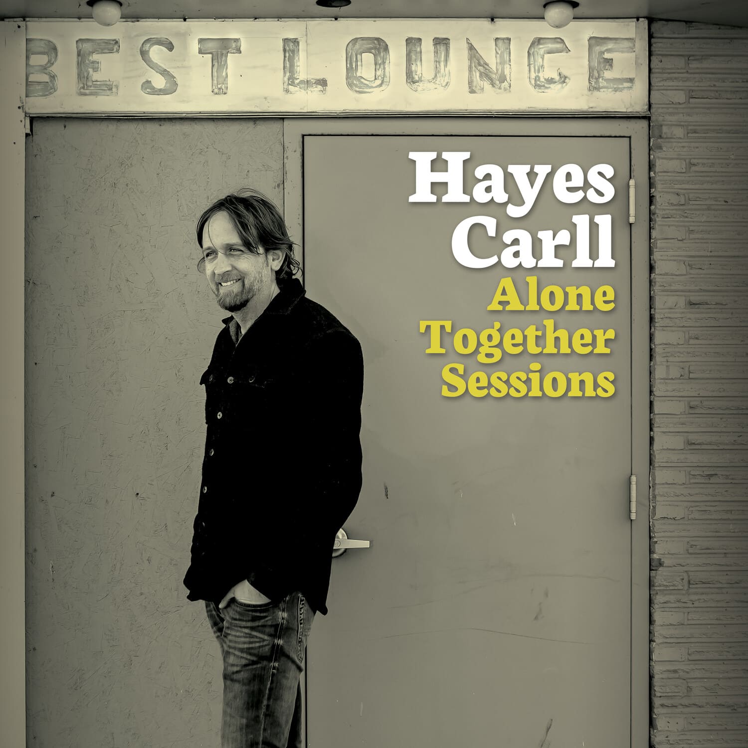 BEST LOUNGE

Hayes Carll  
Alone Together Sessions