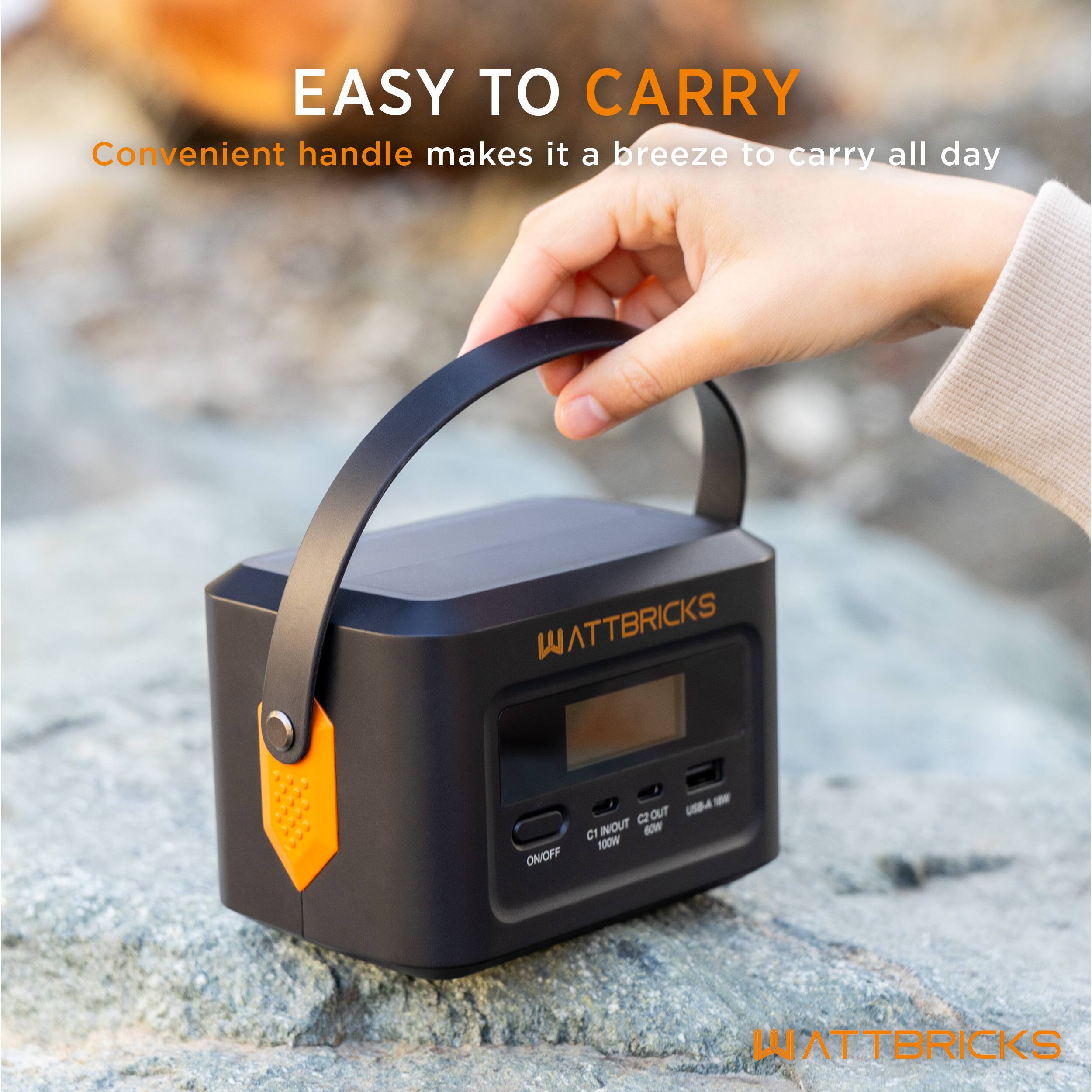 EASY TO CARRY  
Convenient handle makes it a breeze to carry all day  

WATTBRICKS  
C1 INPUT 100W  
C2 OUTPUT 100W  
USB A 10W  
USB C OUT  
ON/OFF