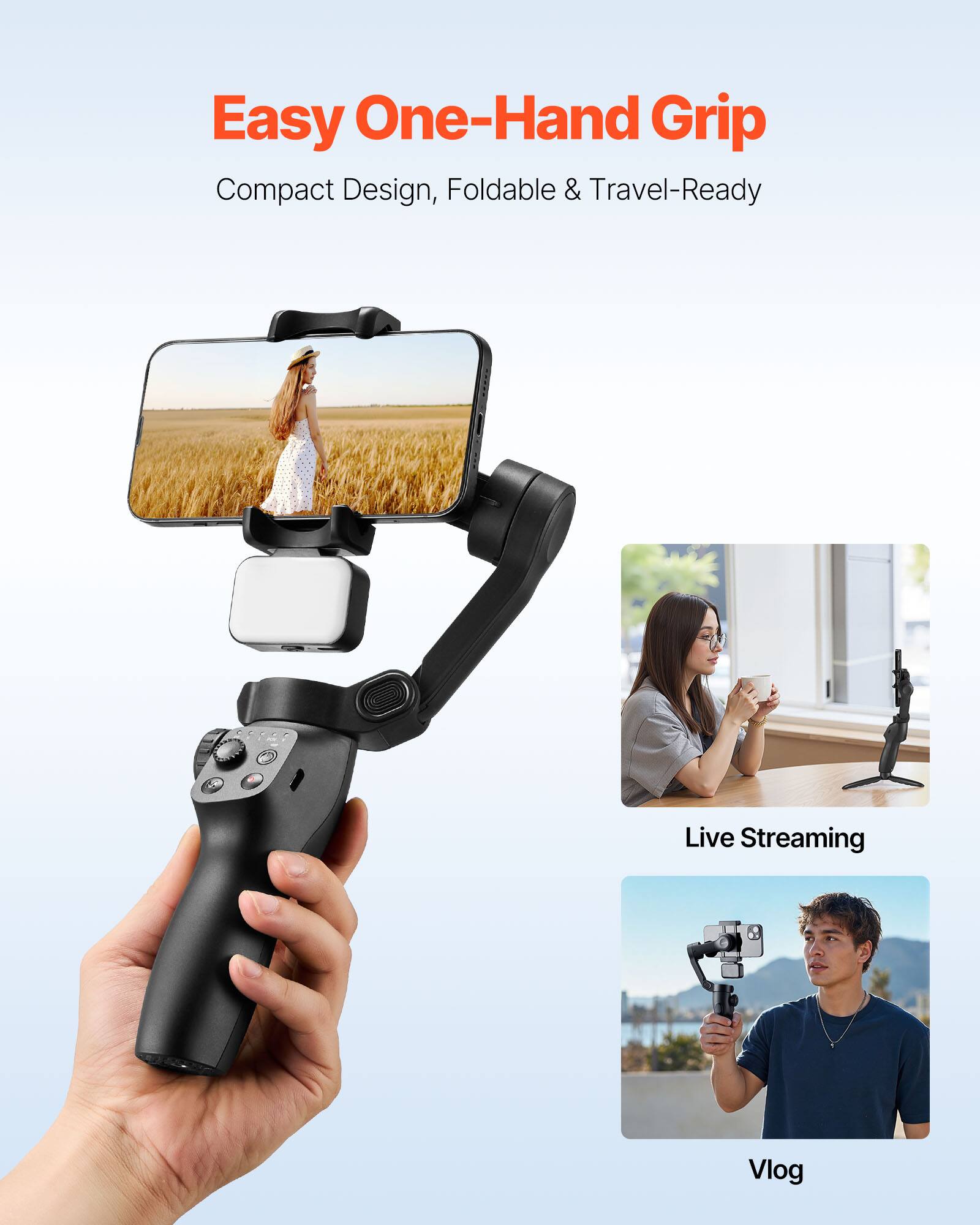 Easy One-Hand Grip  
Compact Design, Foldable & Travel-Ready  

Live Streaming  

Vlog