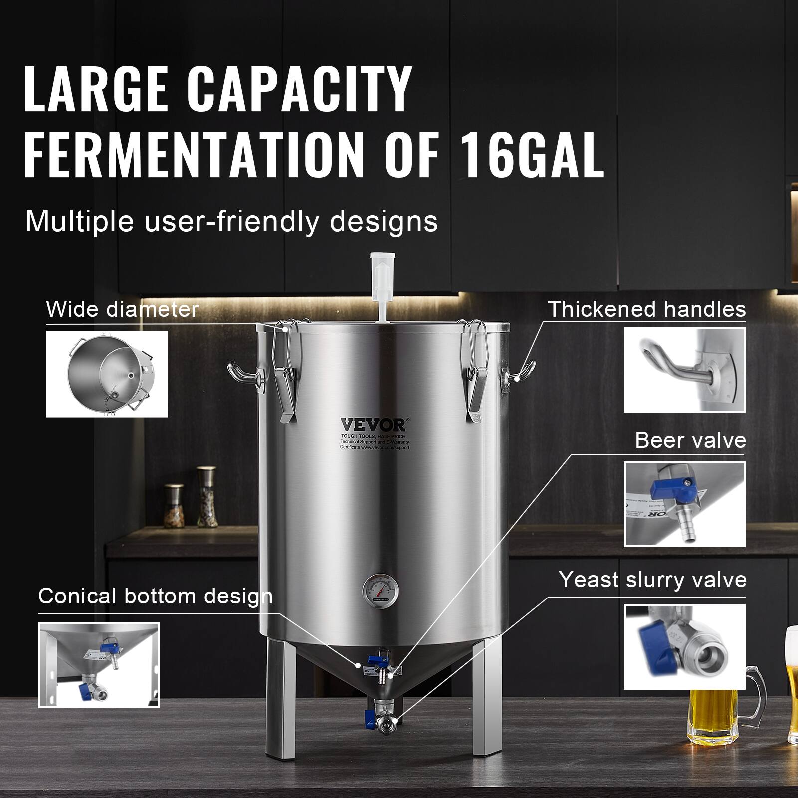 LARGE CAPACITY FERMENTATION OF 16GAL

Multiple user-friendly designs

- Wide diameter
- Thickened handles
- Conical bottom design
- Beer valve
- Yeast slurry valve