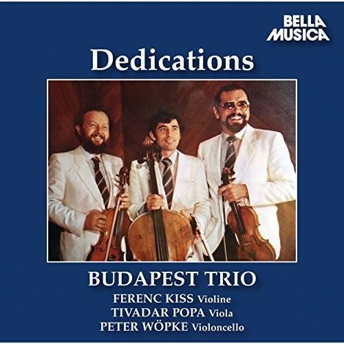 BELLA MUSICA

Dedications

BUDAPEST TRIO

FERENC KISS Violin  
TIVADAR POPA Viola  
PETER WOPKE Violoncello