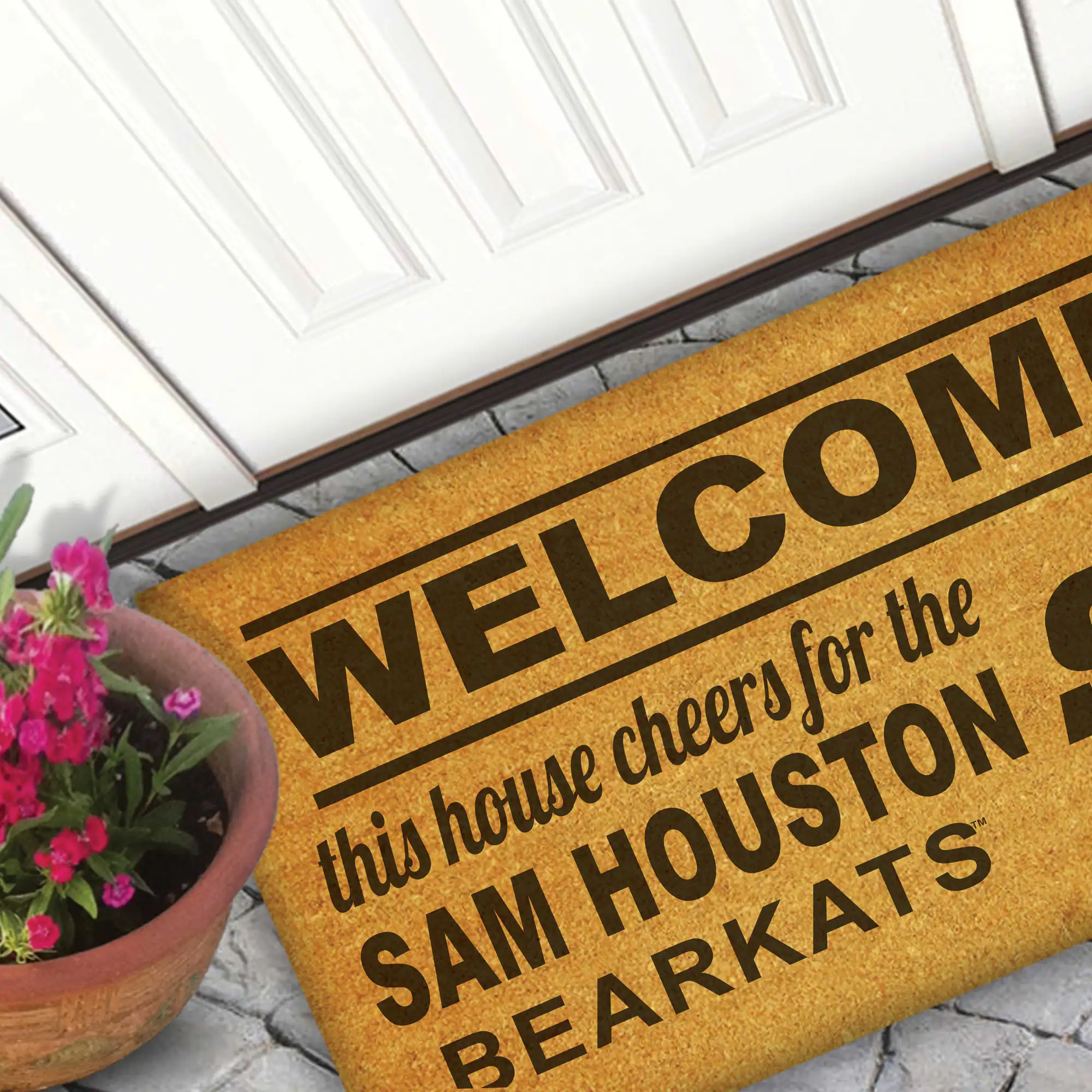 WELCOME  
this house cheers for the  
HOUSTON SAM BEARKATS