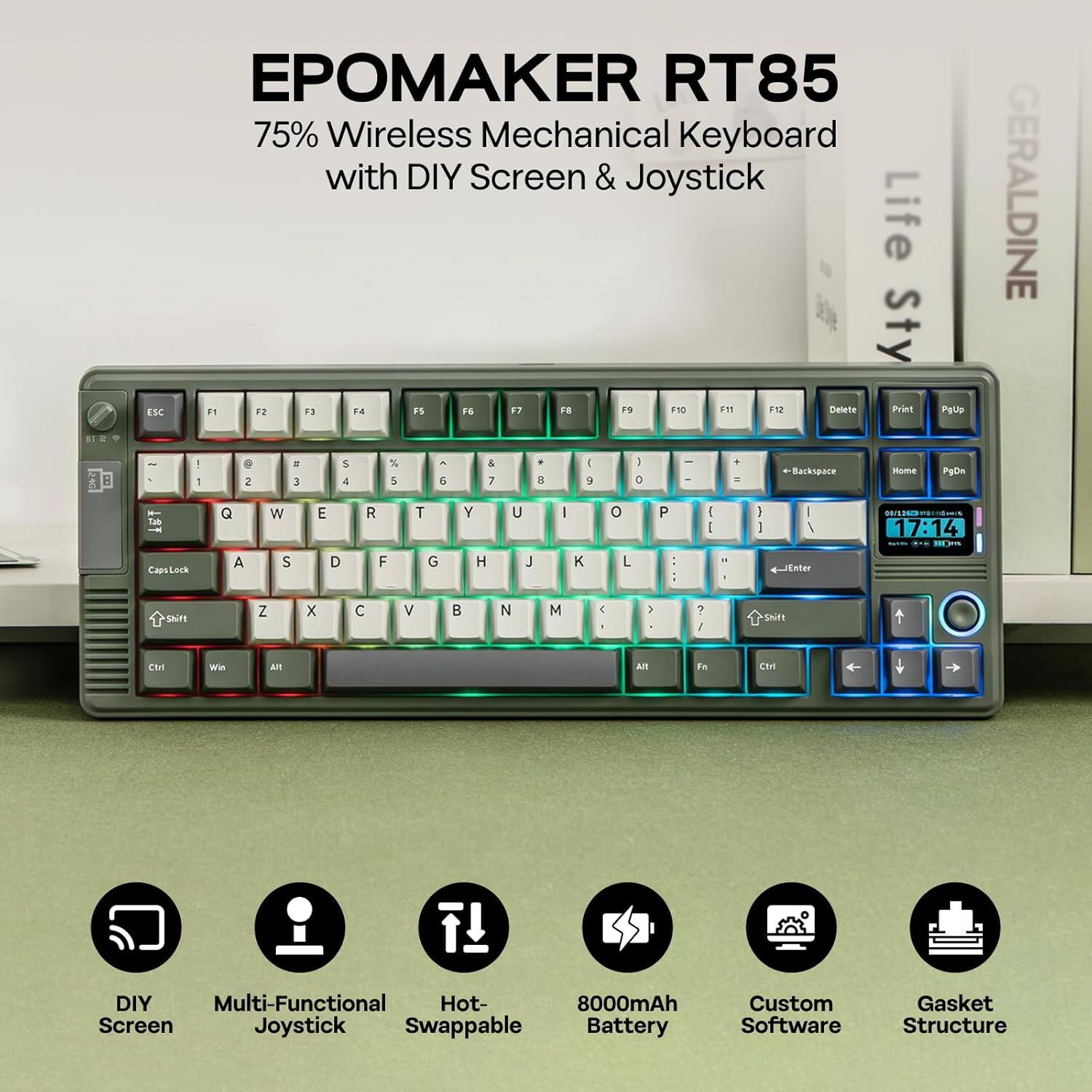 EPOmaker RT85  
75% Wireless Mechanical Keyboard with DIY Screen & Joystick  

Life Sty  

DIY Multi-Functional Hot-Swapable Battery Custom Gasket Software Structure  

8000mAh