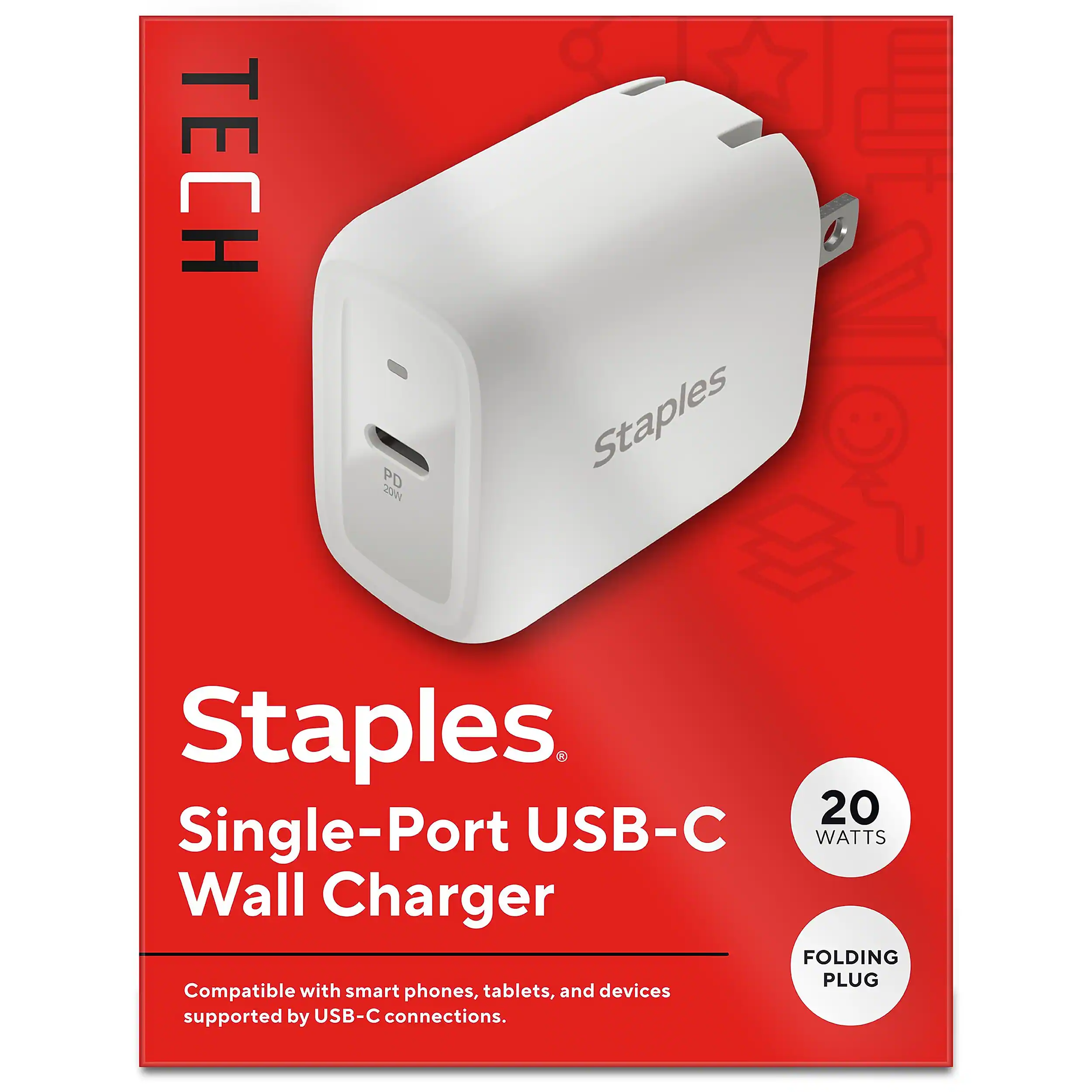 TECH

PD 20W

Staples

Staples Single-Port USB-C Wall Charger

20 WATTS

FOLDING PLUG

Compatible with smart phones, tablets, and devices supported by USB-C connections.
