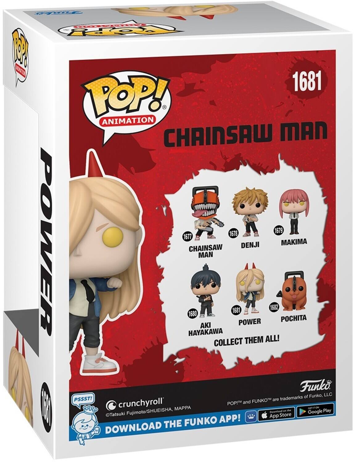 F Po 1 O 1681 POP! ANIMATION CHAINSAW MAN 1677 1678 1679 1680 1681 1682 POWER POCHITA AKI HAYAKAWA COLLECT THEM ALL! Funko of Funko, LLC PSSST! FUNKOTM are trademarks crunchyroll POPIM and MAPPA GTITO Fujimoto/SHUEISHA, an te Play Download Google Tatsuki App Store FUNKO APP! DOWNLOAD THE
