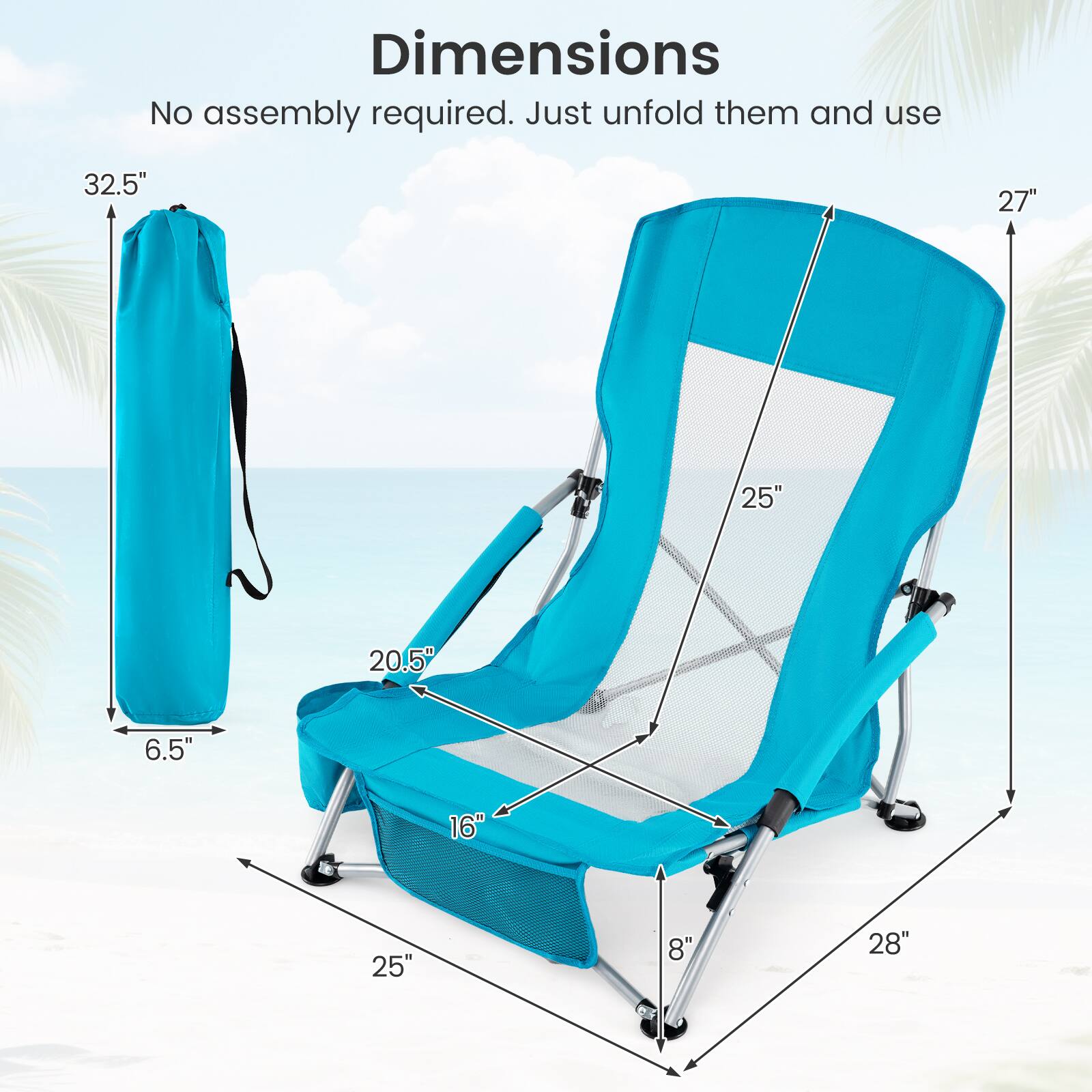Dimensions: No assembly required. Just unfold them and use.  
32.5" x 27" x 25" x 20.5" x 6.5" x 16" x 25" x 8" x 28"