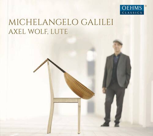 MICHELANGELO GALILEI  
AXEL WOLF, LUTE  

OEHMS CLASSICS