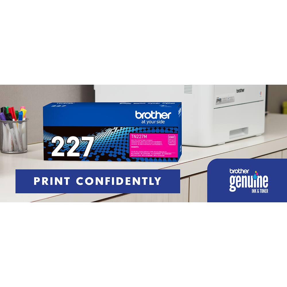 brother at your side ! TN227M 2 | I A | .. | | - | I I - - | ! I I - | . - | 227 I J ...  .E- CO.-  | Ma I - O adee | I - IR : PRINT CONFIDENTLY - brother genuine INK & TONER