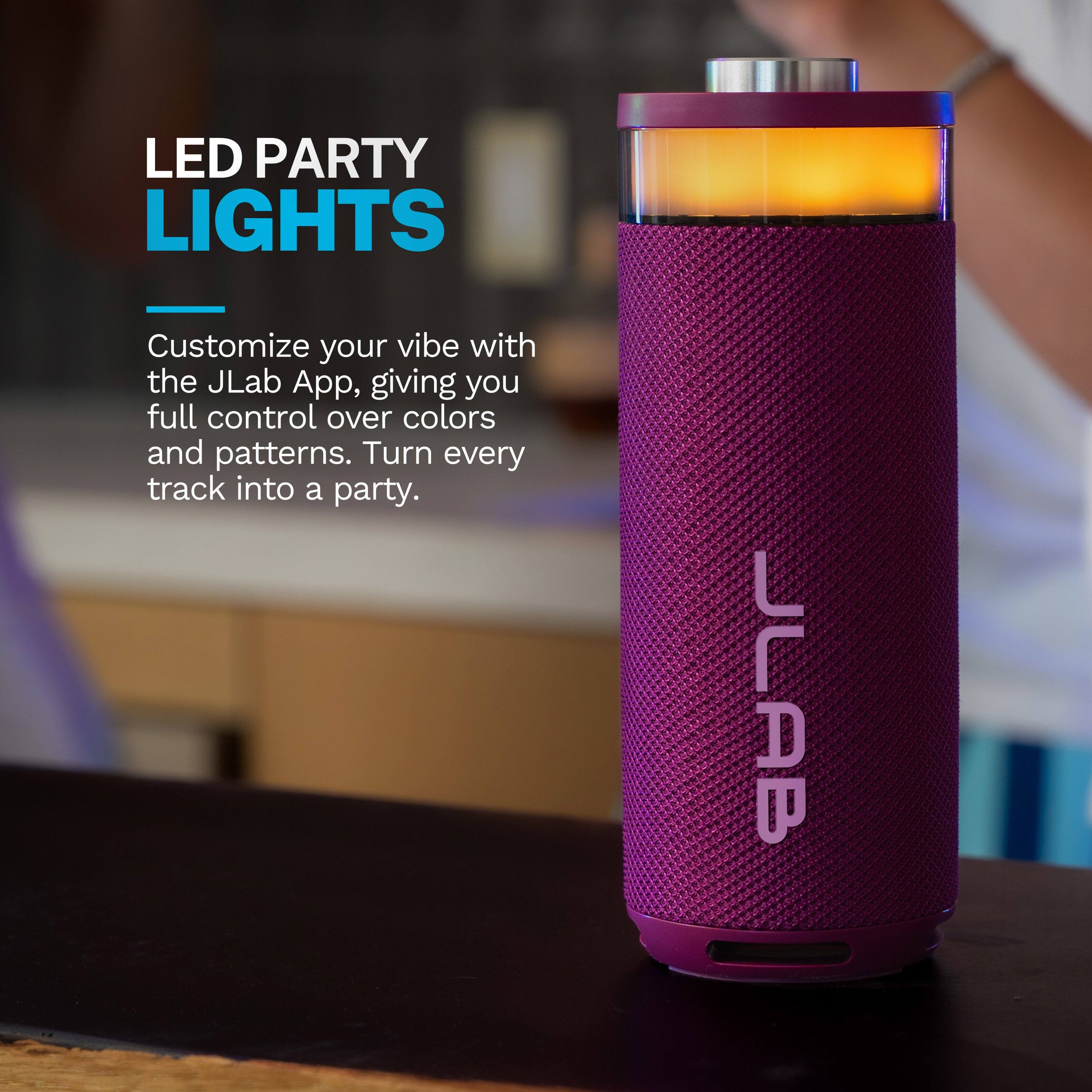 LED PARTY LIGHTS  
Customize your vibe with the JLab App, giving you full control over colors and patterns. Turn every track into a party.  
JLAB