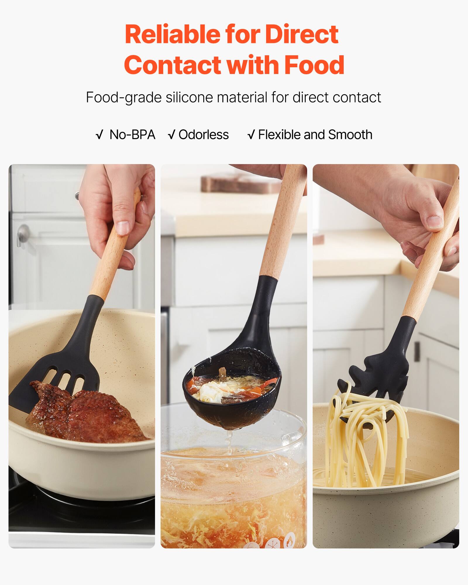 Reliable for Direct Contact with Food

Food-grade silicone material for direct contact

- No-BPA
- Odorless
- Flexible and Smooth