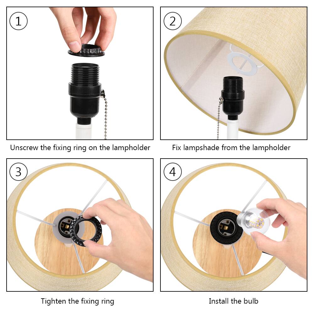 1. Unscrew the fixing ring on the lampholder  
2. Fix lampshade from the lampholder  
3. Tighten the fixing ring  
4. Install the bulb