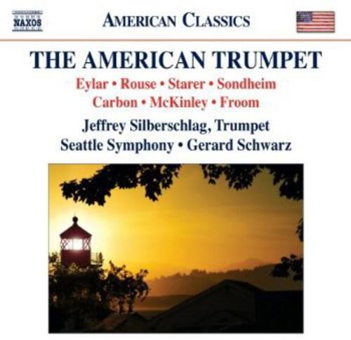 AMERICAN CLASSICS

THE AMERICAN TRUMPET

Eylar • Rouse • Starer • Sondheim  
Carbon • McKinley • Froom

Jeffrey Silberschlag, Trumpet  
Seattle Symphony • Gerard Schwarz
