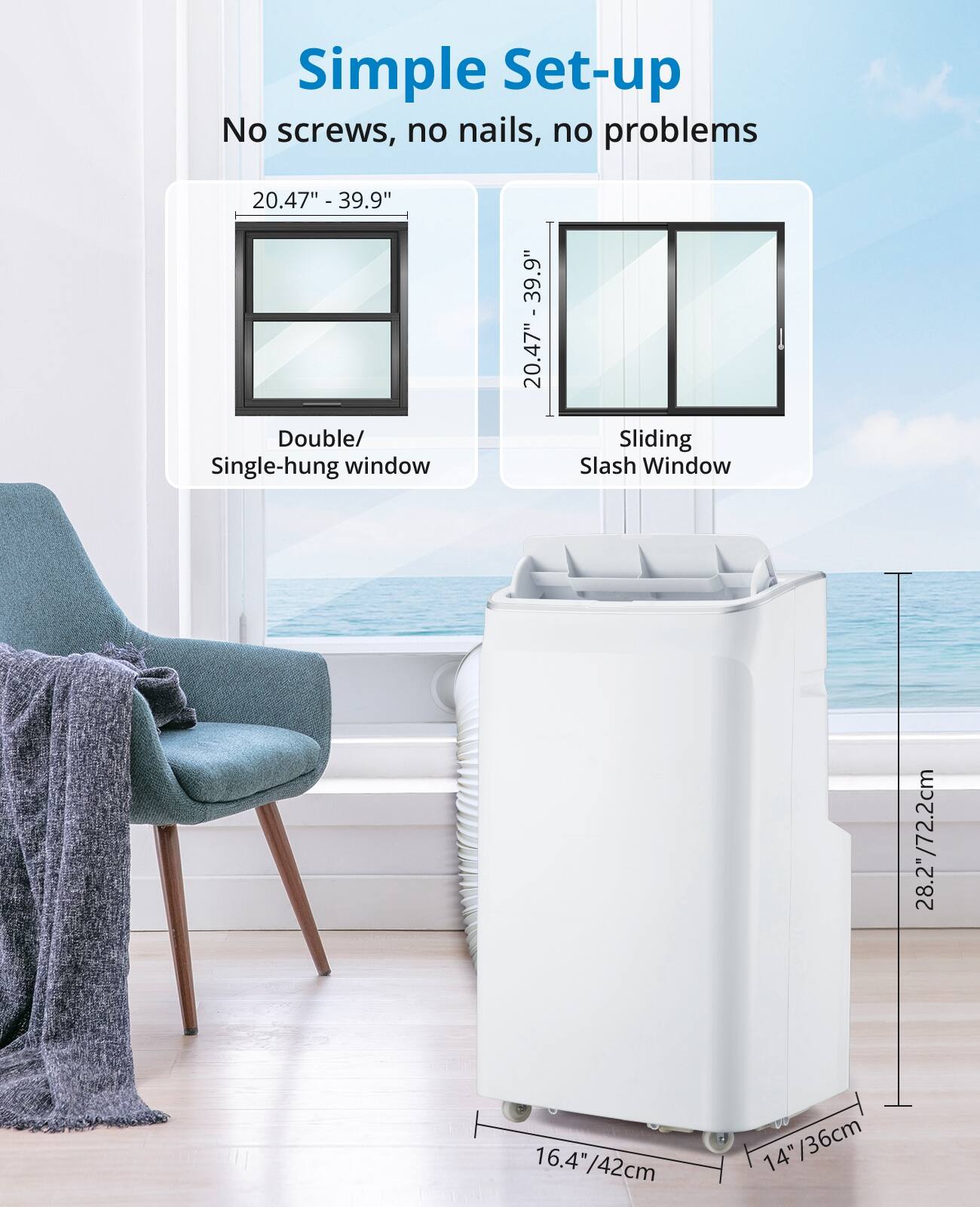 Simple Set-up  
No screws, no nails, no problems  

20.47" - 39.9"  
Double/ Single-hung window  

20.47" - 39.9"  
Sliding Slash Window  

28.2" / 72.2cm  
16.4" / 42cm  
16.4"  
14" / 36cm