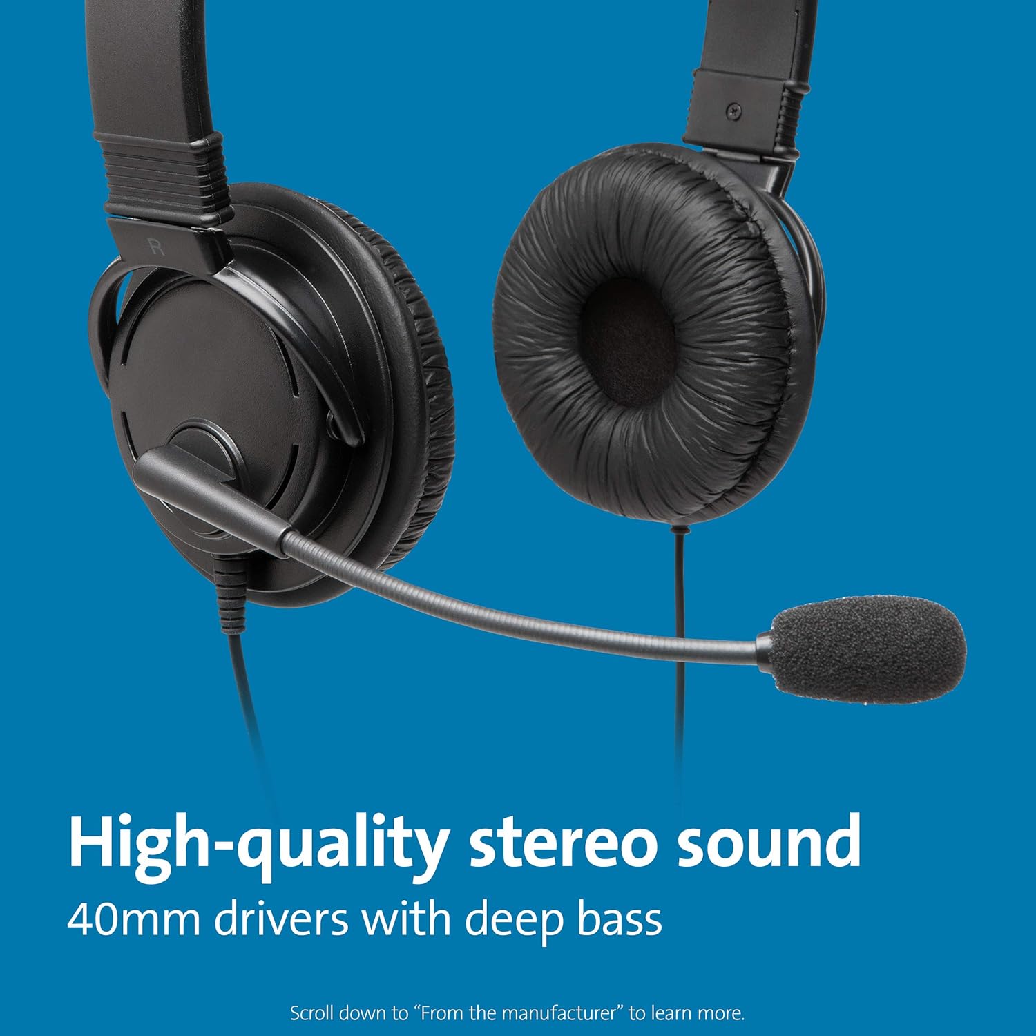 High-quality stereo sound  
40mm drivers with deep bass  

Scroll down to "From the manufacturer" to learn more.