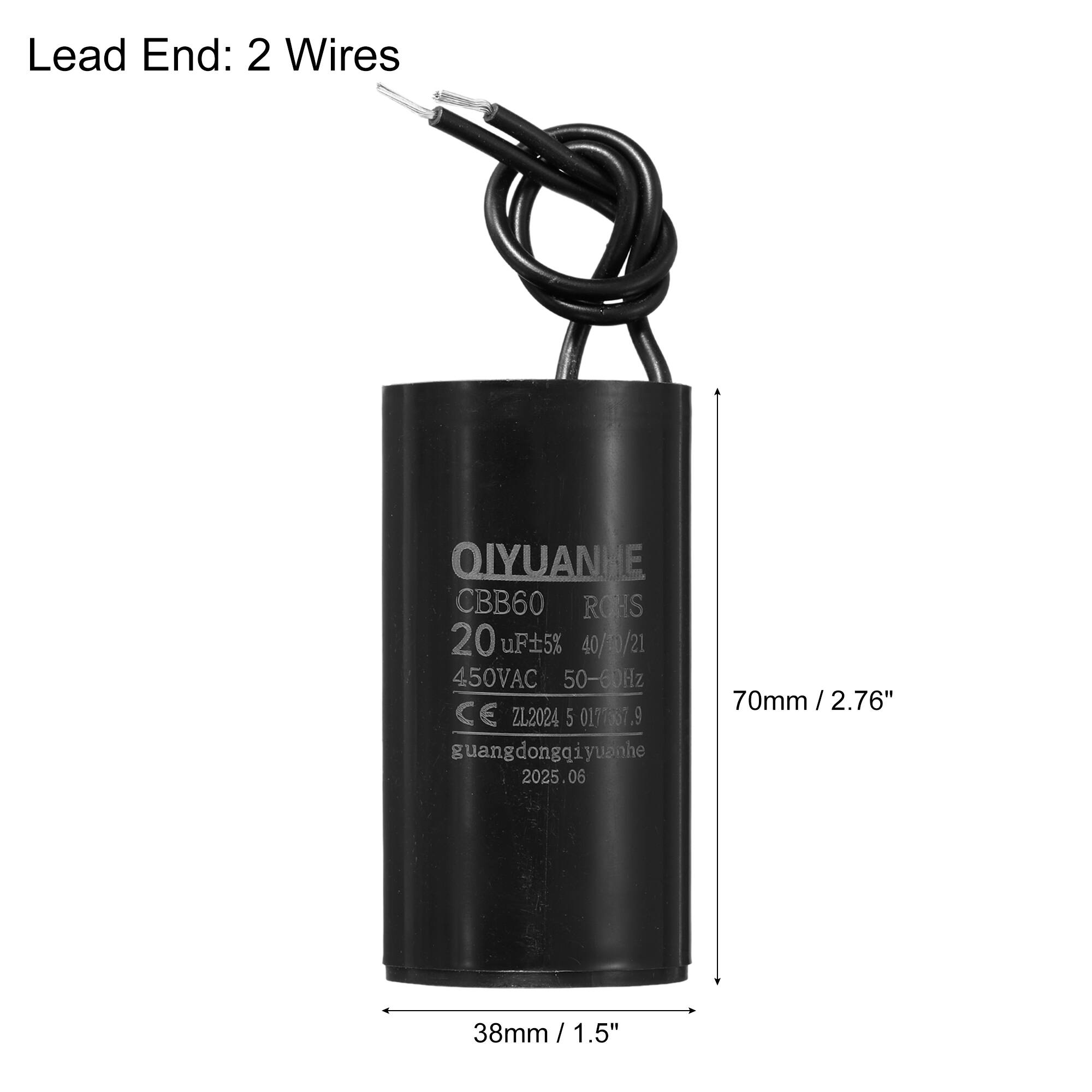 Lead End: 2 Wires

QIYUANHE  
CBB60 ROHS  
20 uF ±5%  
40/10/21  
450VAC  
50-60Hz  
70mm / 2.76"  
CE  
ZL2024  
5 0177537.9  
guangdongqiyuanhe  
2025.06  
06  
38mm / 1.5"
