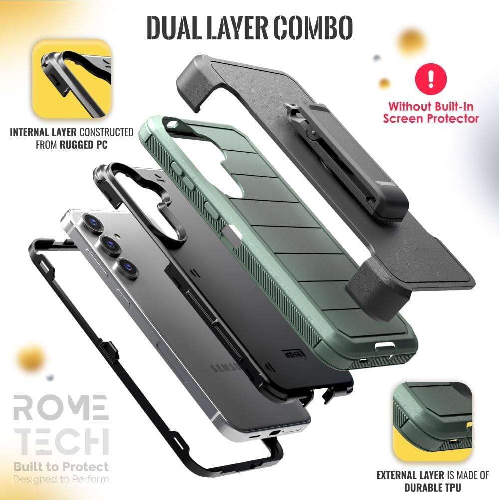 DUAL LAYER COMBO

INTERNAL LAYER CONSTRUCTED FROM RUGGED PC

EXTERNAL LAYER IS MADE OF DURABLE TPU

Without Built-In Screen Protector

SAMSUNG

ROME TECH

Built to Protect
Designed to Perform