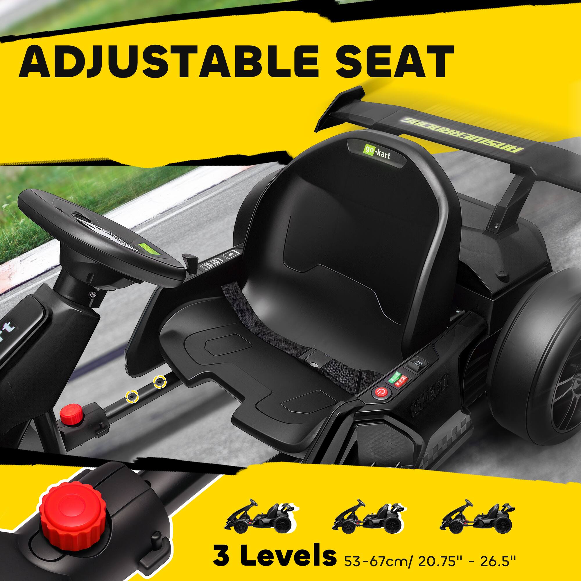 ADJUSTABLE SEAT

3 Levels 53-67cm / 20.75" - 26.5"
