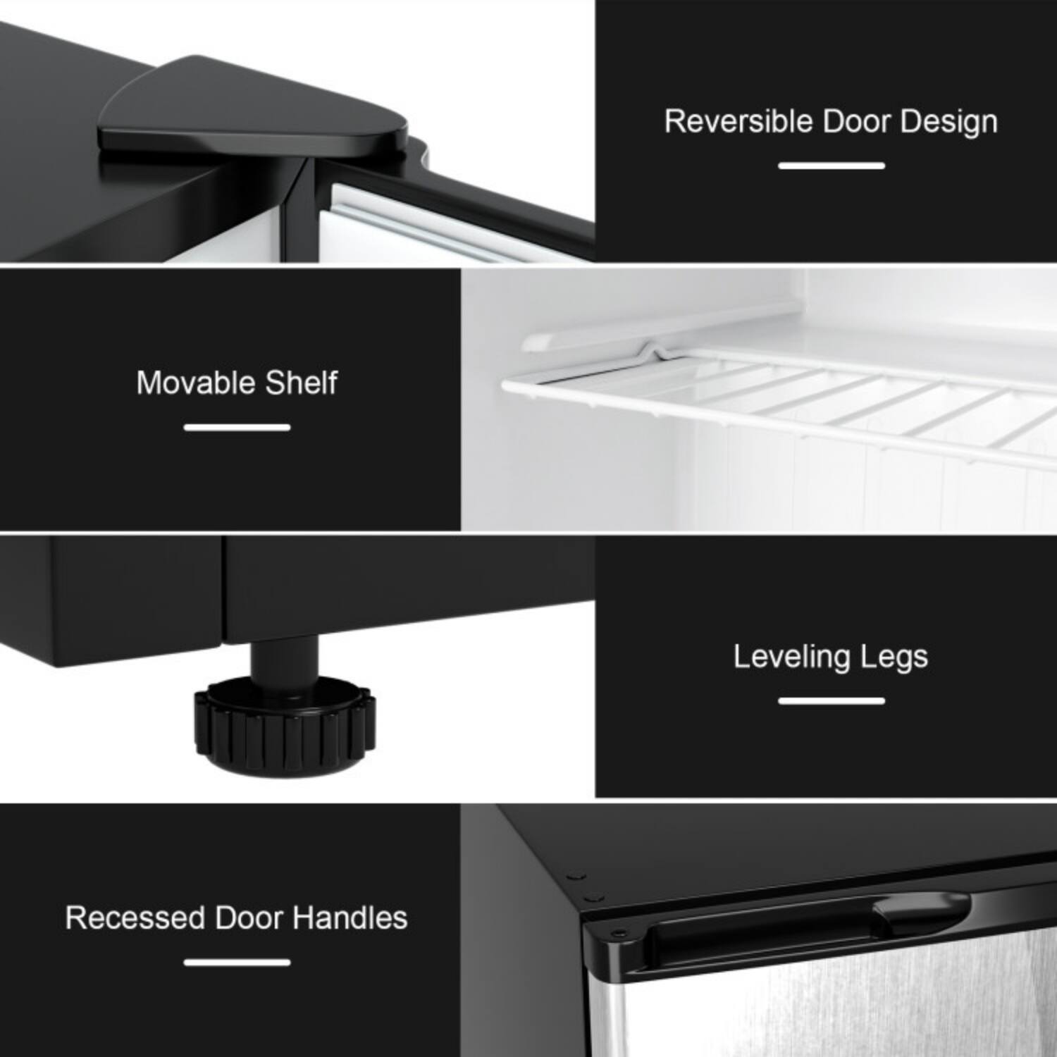 Reversible Door Design  
Movable Shelf  
Leveling Legs  
Recessed Door Handles
