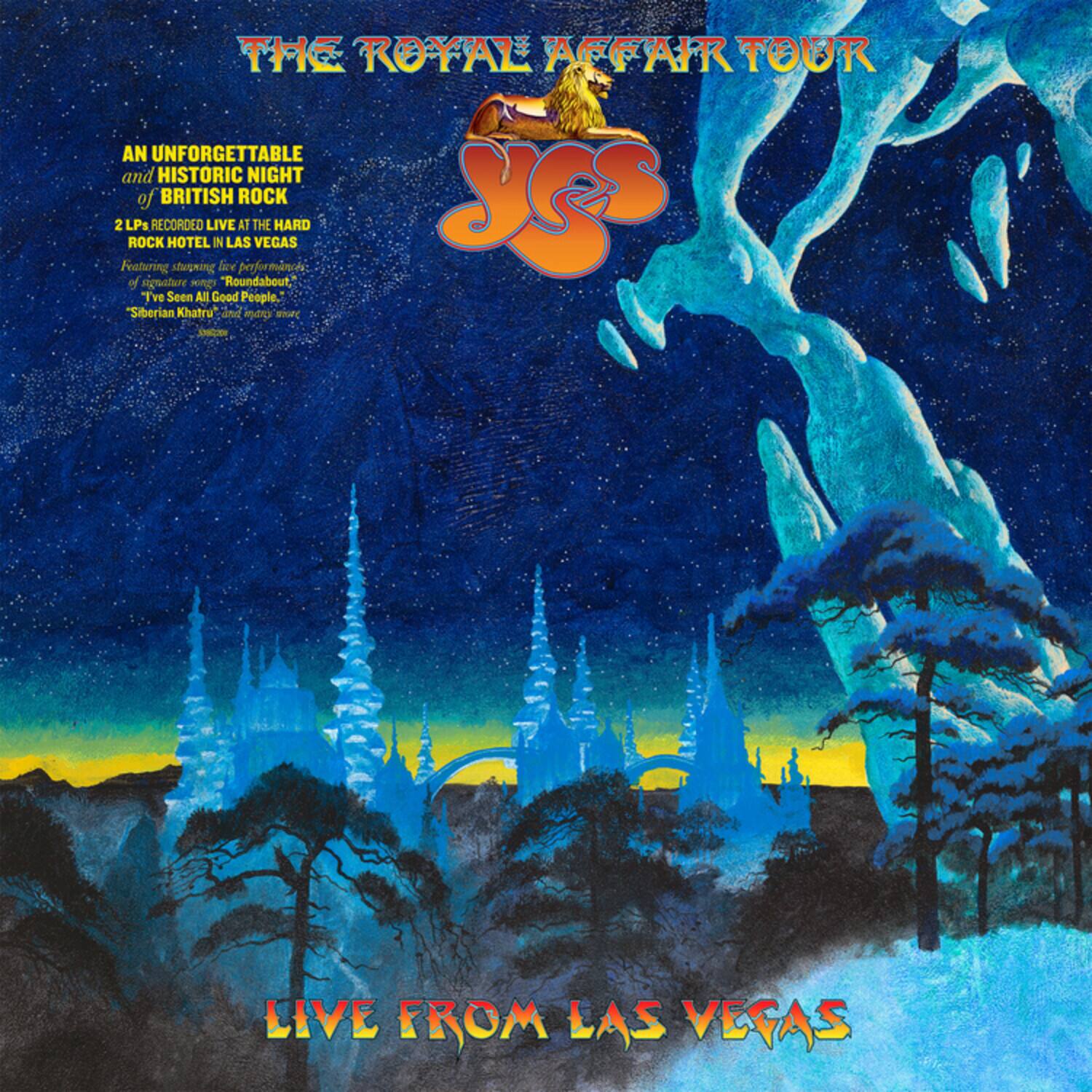 **The Royal Affair Tour**

**An Unforgettable and Historic Night of British Rock**

**2LPs Recorded Live at the Hard Rock Hotel in Las Vegas**

Featuring stunning live performances of signature songs:
- "Roundabout"
- "I've Seen All Good People"
- "Siberian Khatru"
- and more

**Live from Las Vegas**