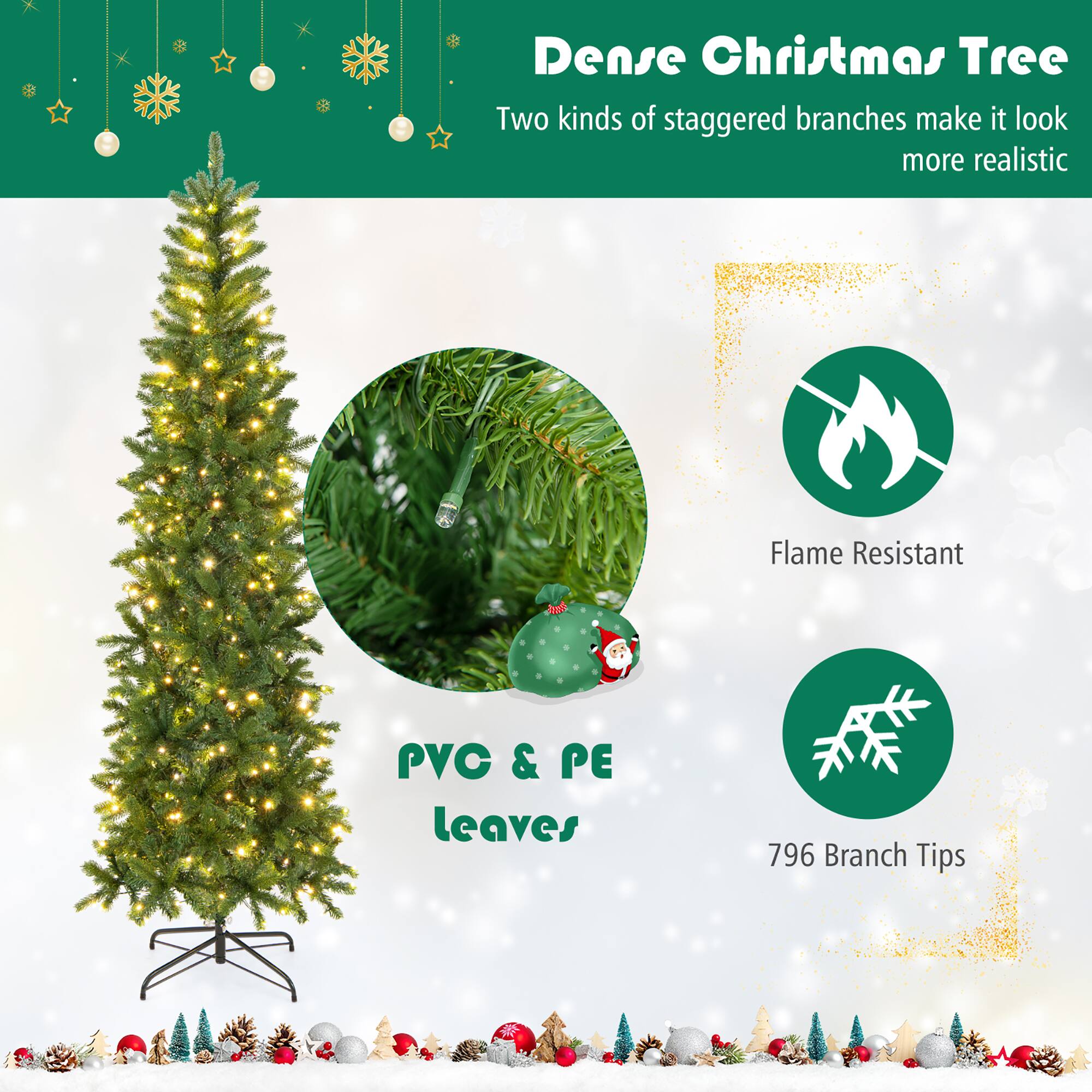 Dense Christmas Tree  
Two kinds of staggered branches make it look more realistic  

Flame Resistant  
PVC & PE leaves  
796 Branch Tips