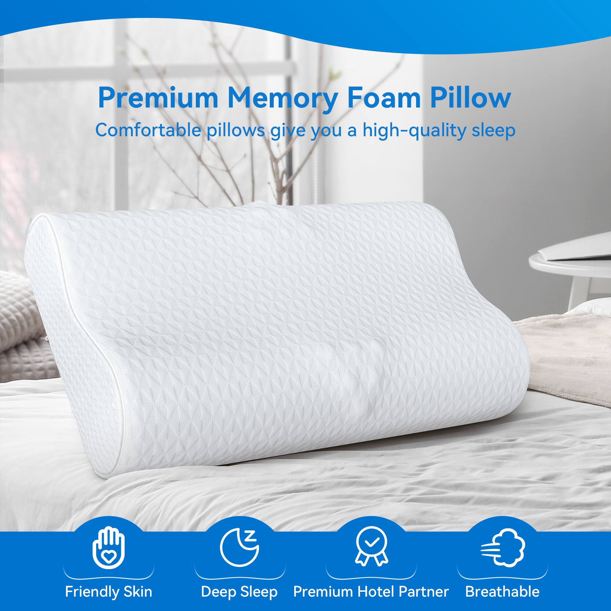 Premium Memory Foam Pillow

Comfortable pillows give you a high-quality sleep.

- Friendly Skin
- Deep Sleep
- Premium Hotel Partner
- Breathable