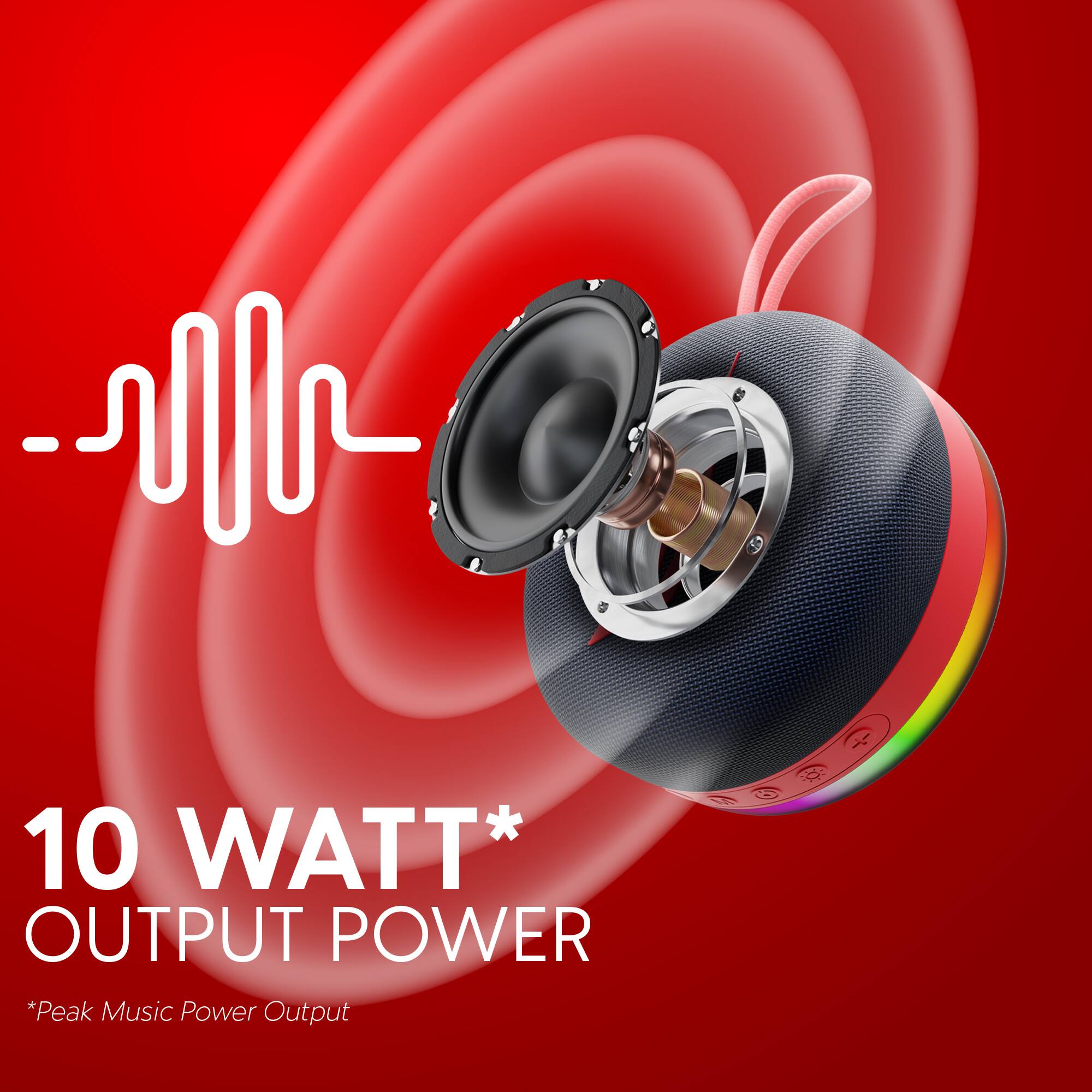 10 WATT* OUTPUT POWER  
*Peak Music Power Output
