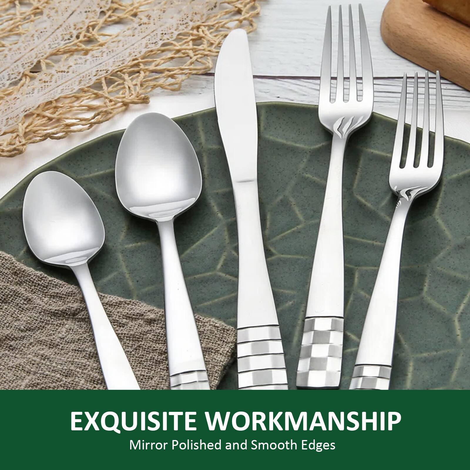 EXQUISITE WORKMANSHIP  
Mirror Polished and Smooth Edges