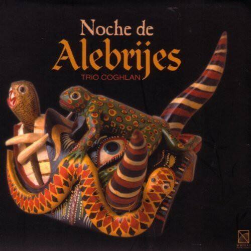 Noche de Alebrijes  
TRIO COGHLAN