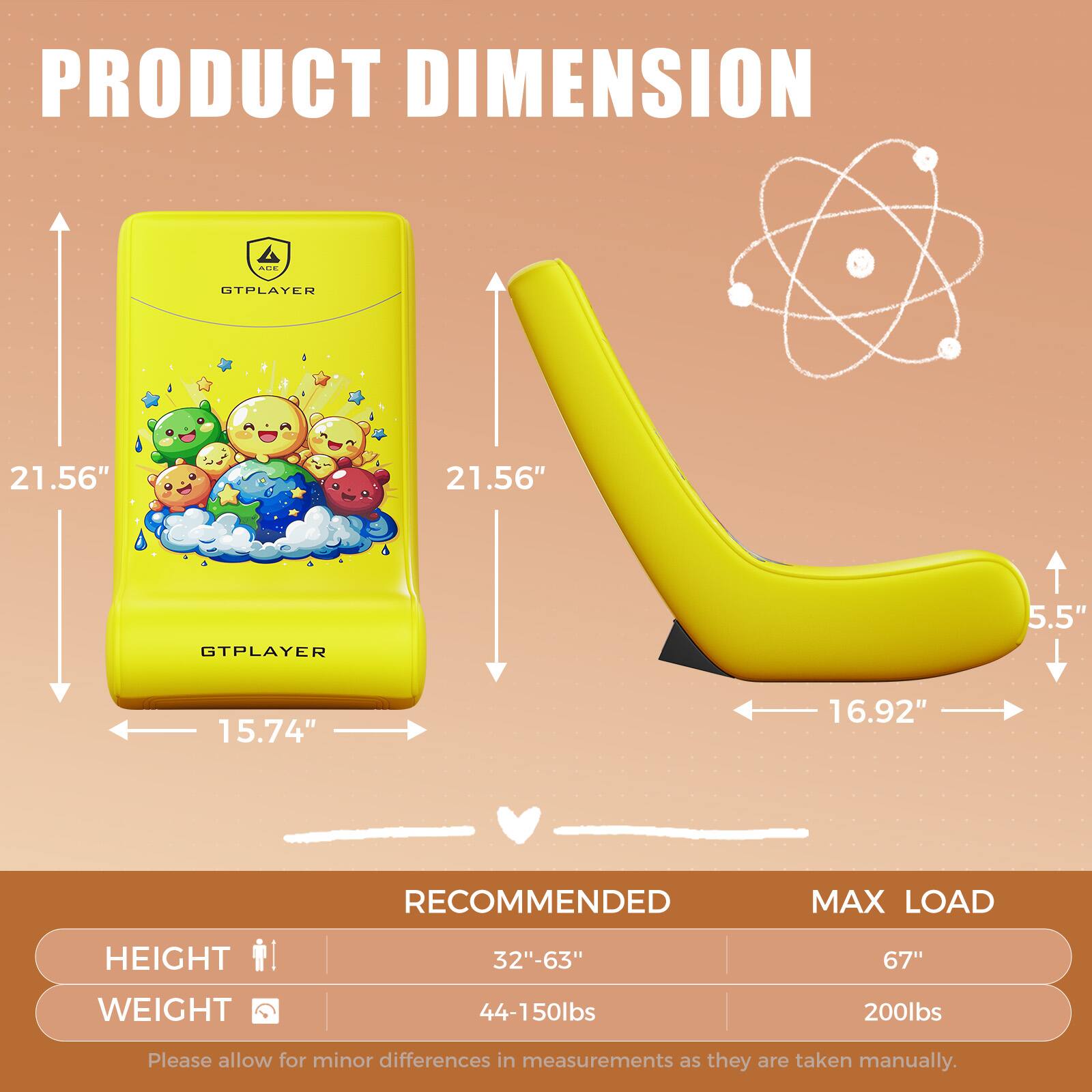 **PRODUCT DIMENSION**

- **GTPAYER**
  - Width: 21.56"
  - Height: 15.74"
  - Depth: 21.56"

- **GTPAYER**
  - Width: 16.92"
  - Height: 5.5"

**RECOMMENDED MAX LOAD**

- **HEIGHT**
  - Recommended: 32"-63"
  - Max Load: 67"

- **WEIGHT**
  - Recommended: 44-150lbs
  - Max Load: 200lbs

*Please allow for minor differences in measurements as they are taken manually.*